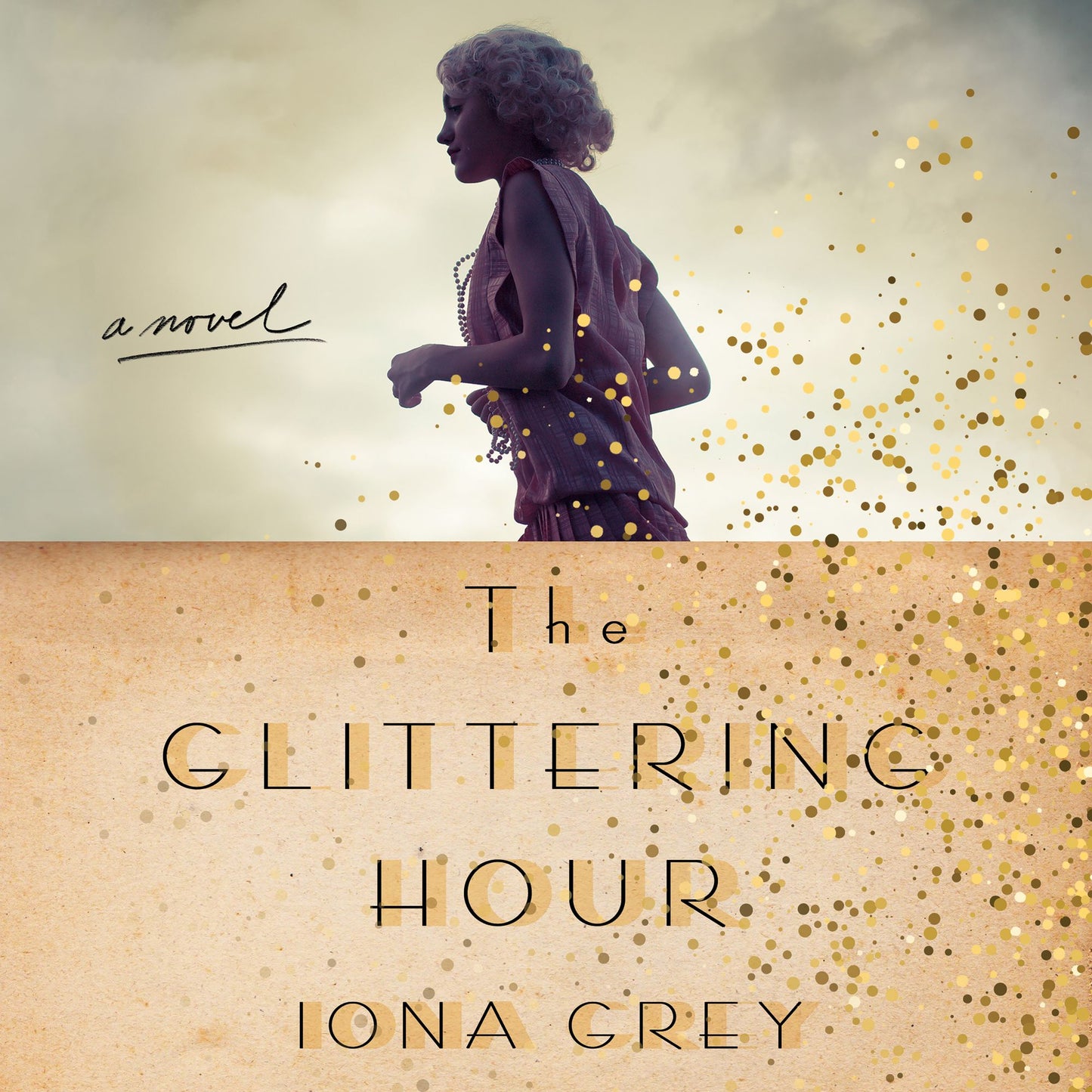 The Glittering Hour : A Novel