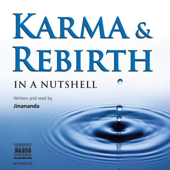 Karma and Rebirth: In a Nutshell