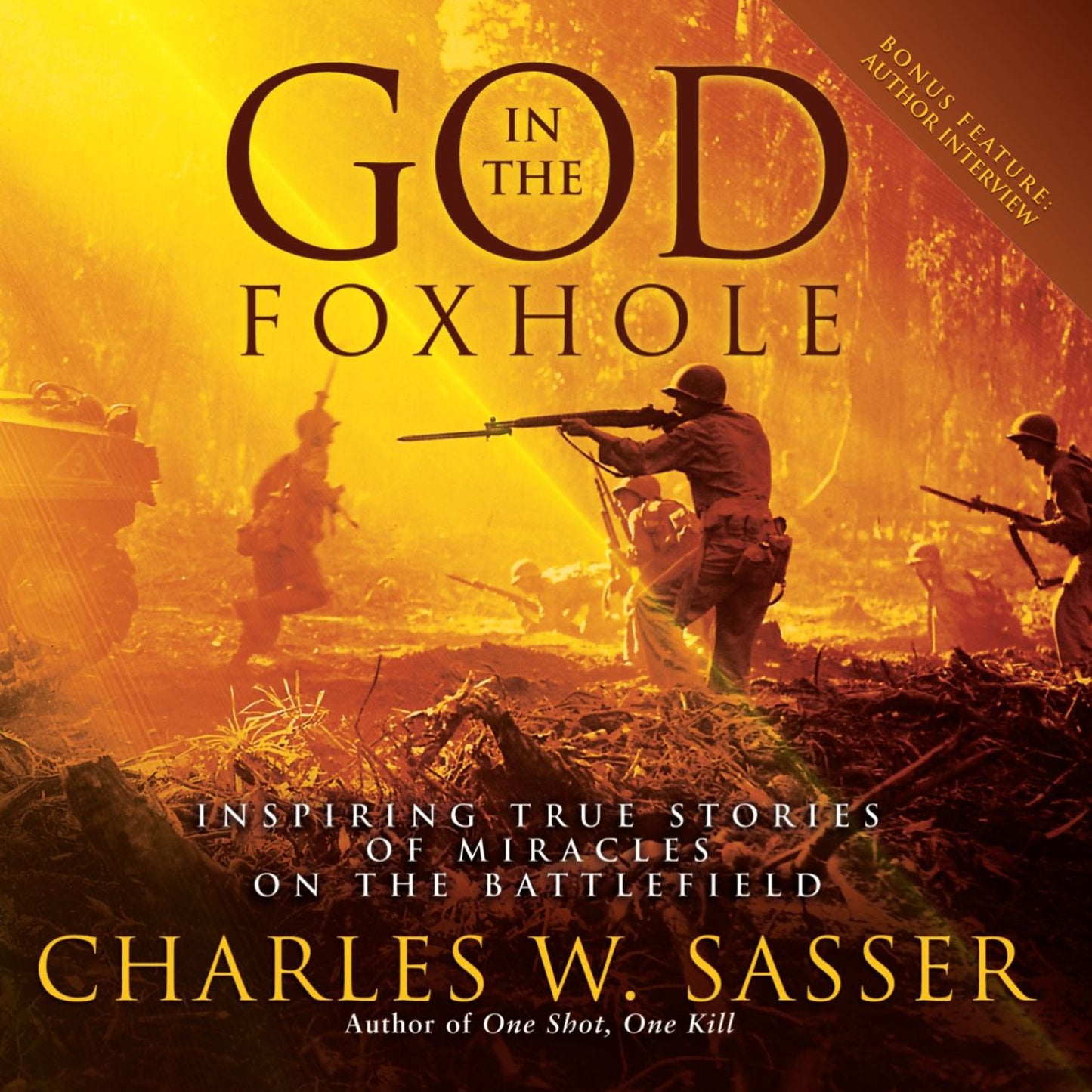 God in the Foxhole: Inspiring True Stories of Miracles on the Battlefield