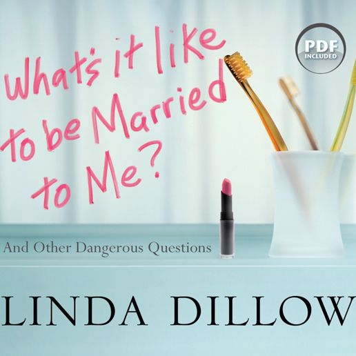 What's It Like to Be Married to Me?: And Other Dangerous Questions
