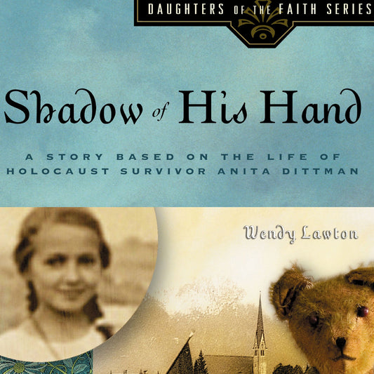 Shadow of His Hand : A Story Based on Holocaust Survivor Anita Dittman