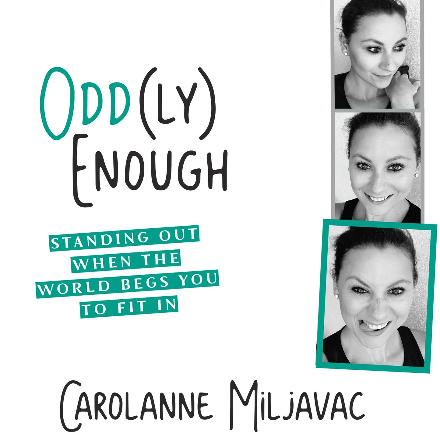 Odd(ly) Enough : Standing Out When the World Begs You to Fit In