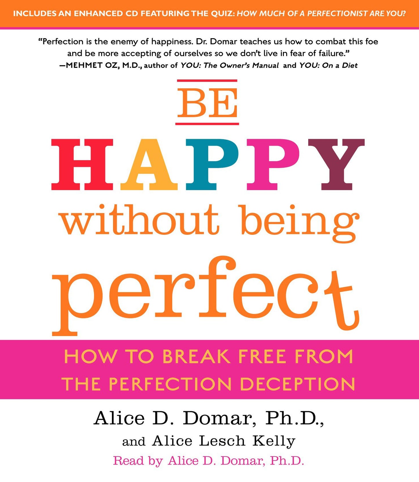 Be Happy Without Being Perfect: How to Break Free from the Perfection Deception (Abridged)