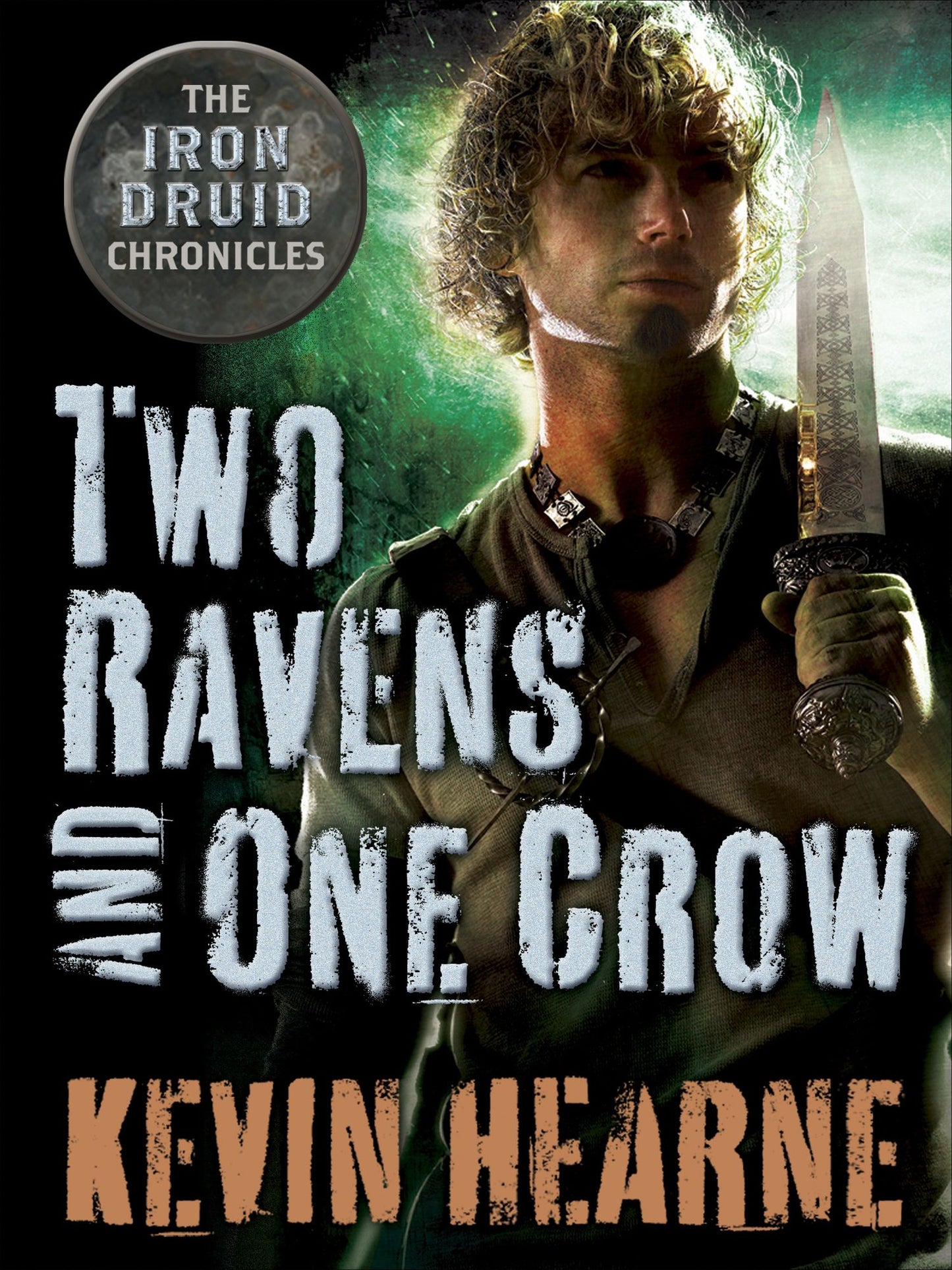Two Ravens and One Crow: The Iron Druid Chronicles