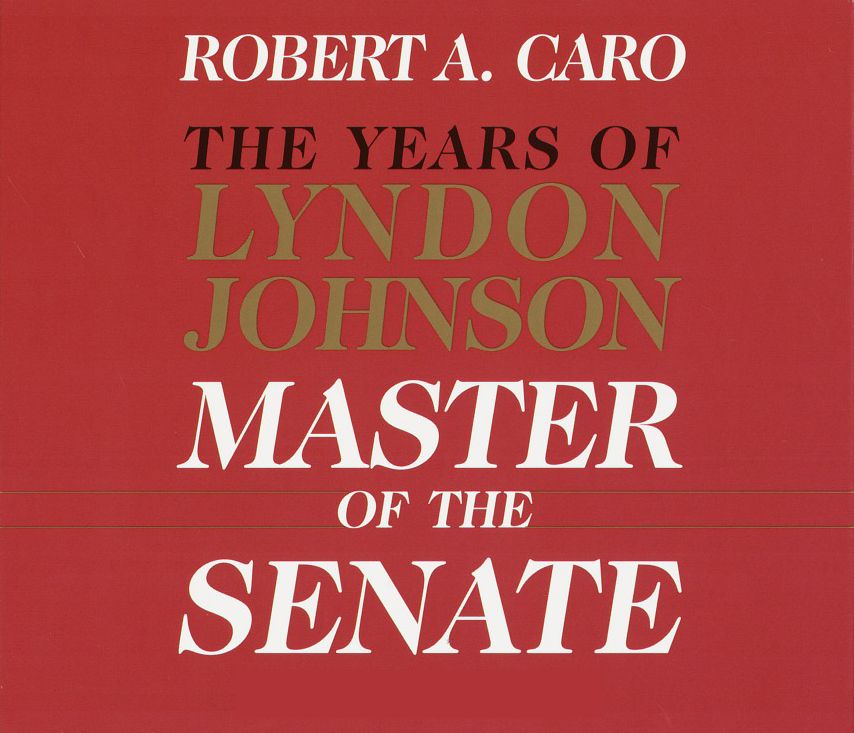 Master of the Senate, Part 3.2: The Years of Lyndon Johnson, Book 3.2