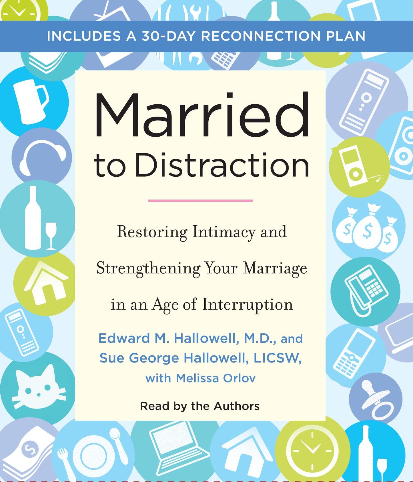 Married to Distraction: Restoring Intimacy and Strengthening Your Marriage in an Age of Interruption (Abridged)