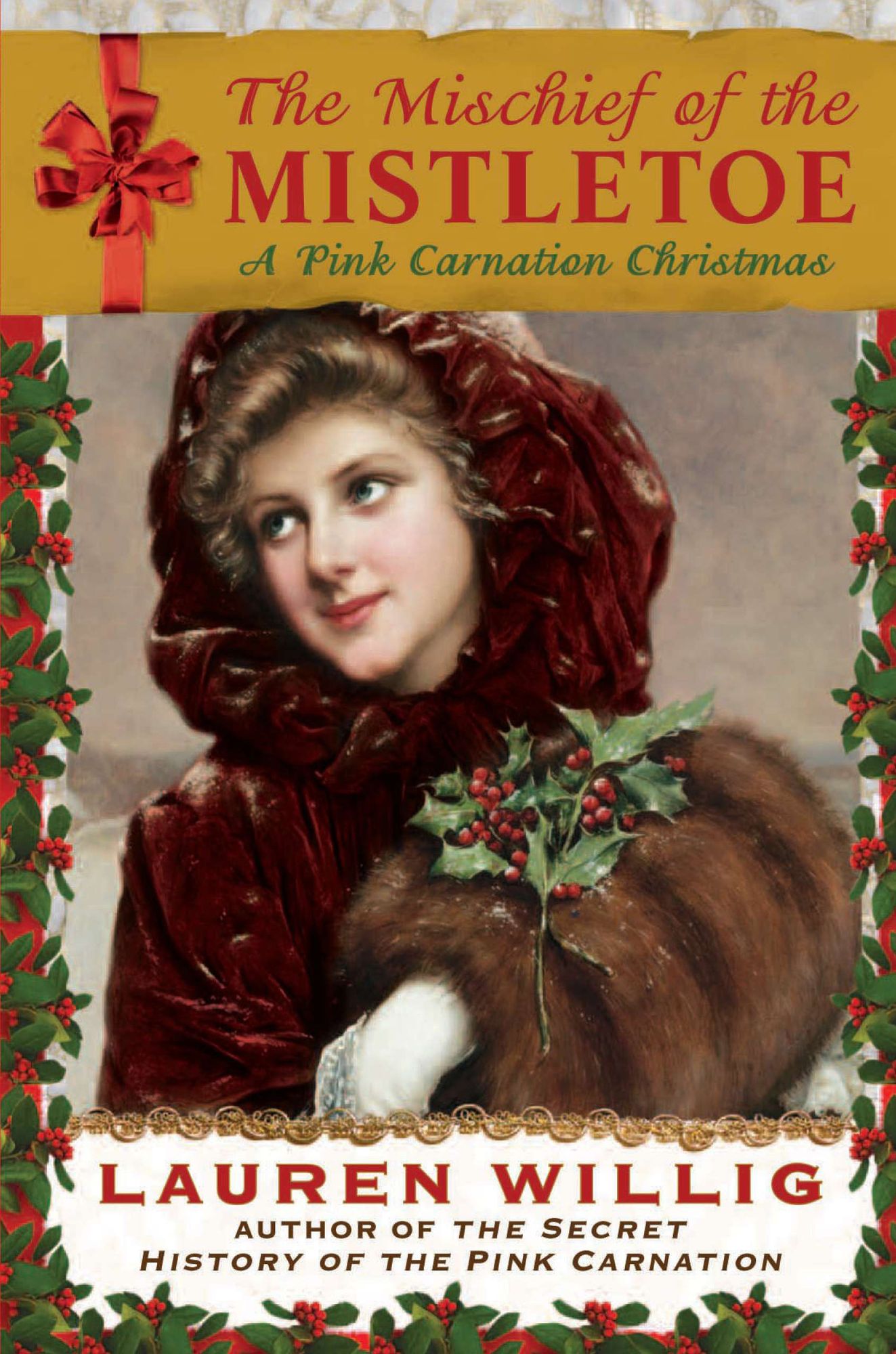The Mischief of the Mistletoe : A Pink Carnation Christmas