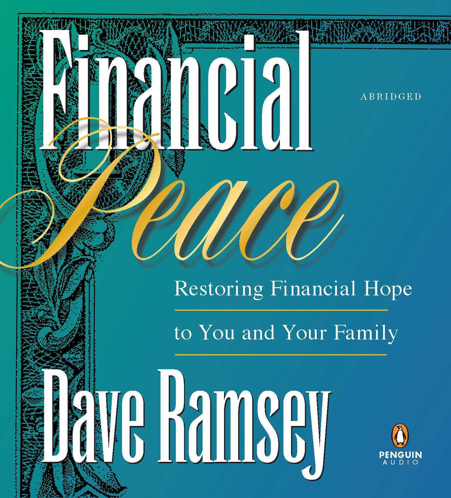 Financial Peace: Restoring Financial Hope to You and Your Family (Abridged)