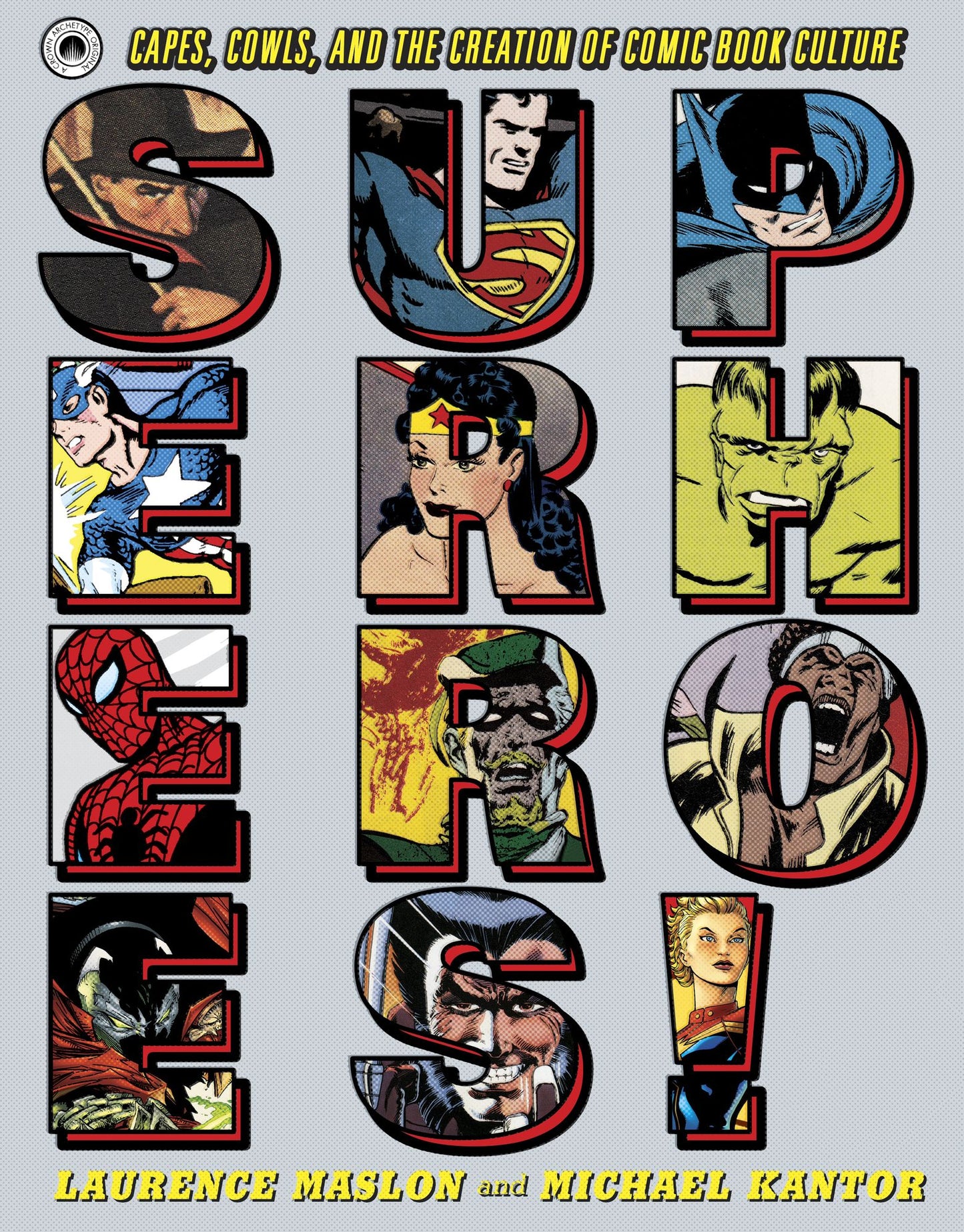 Superheroes!: Capes, Cowls, and the Creation of Comic Book Culture