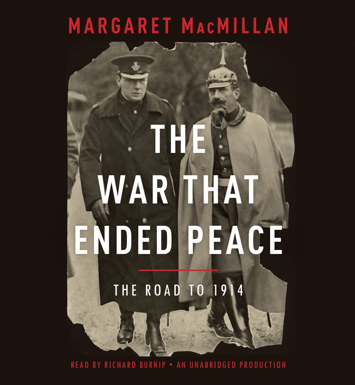 The War That Ended Peace: The Road to 1914