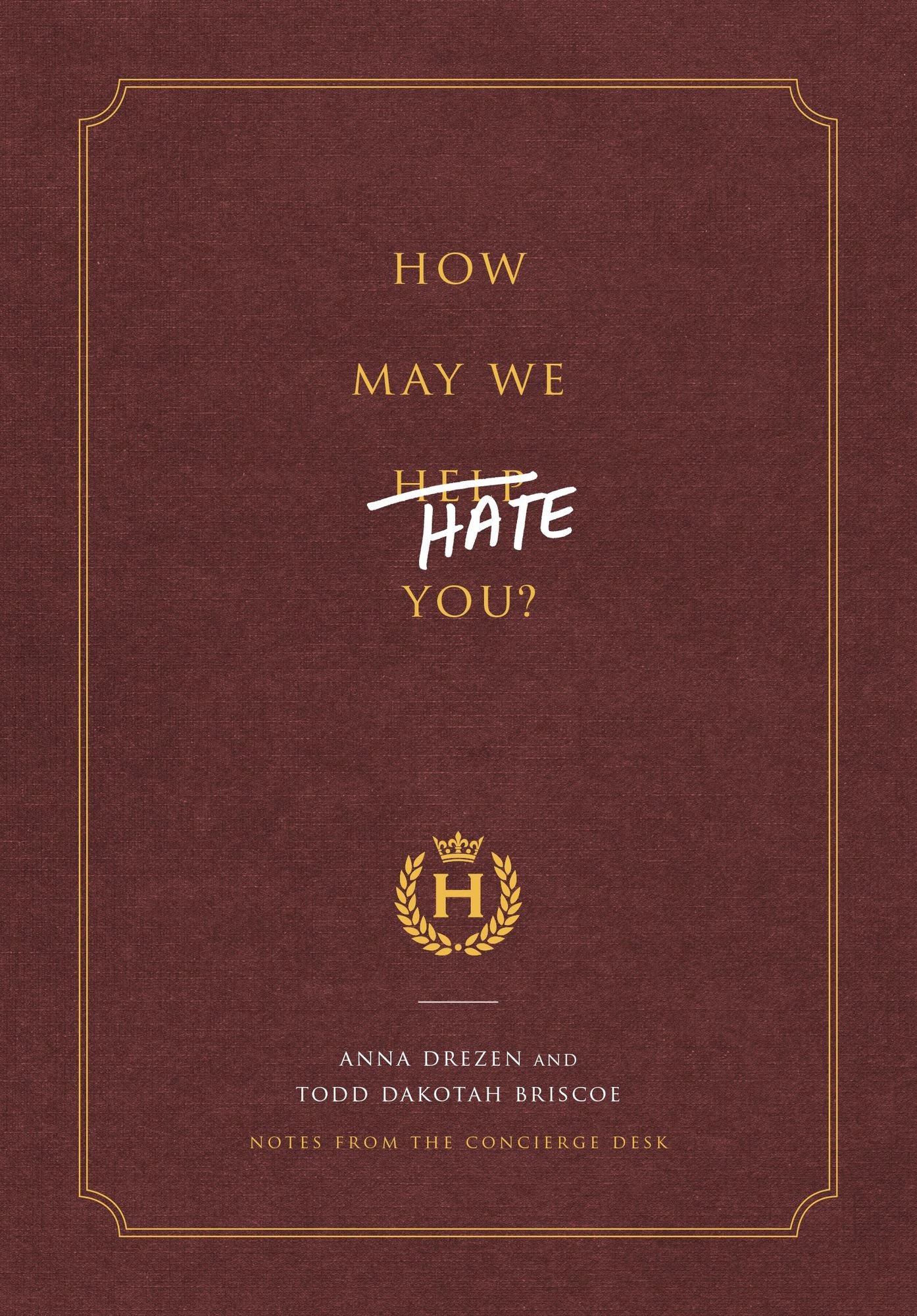 How May We Hate You?: Notes from the Concierge Desk