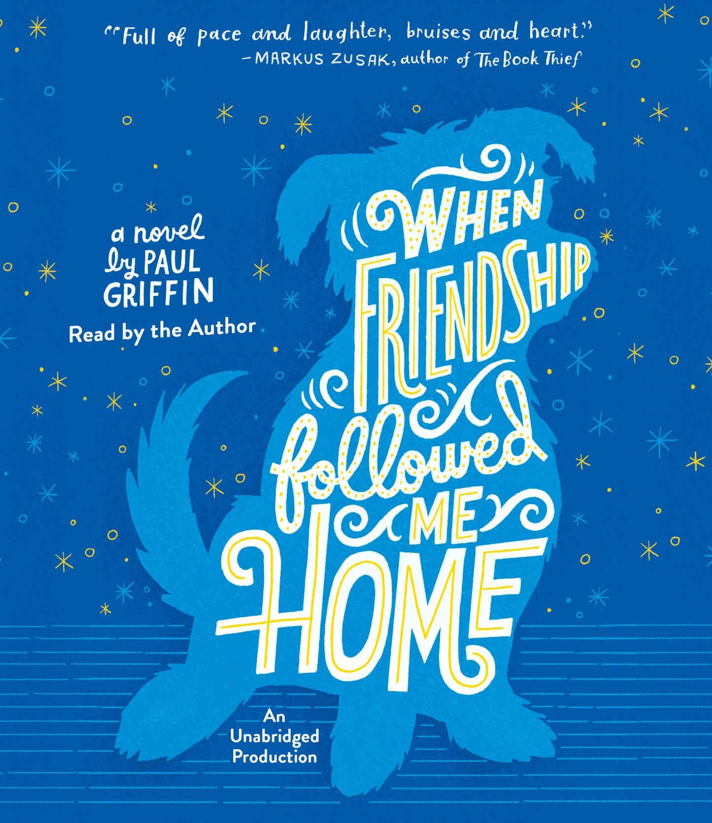 When Friendship Followed Me Home: A Novel