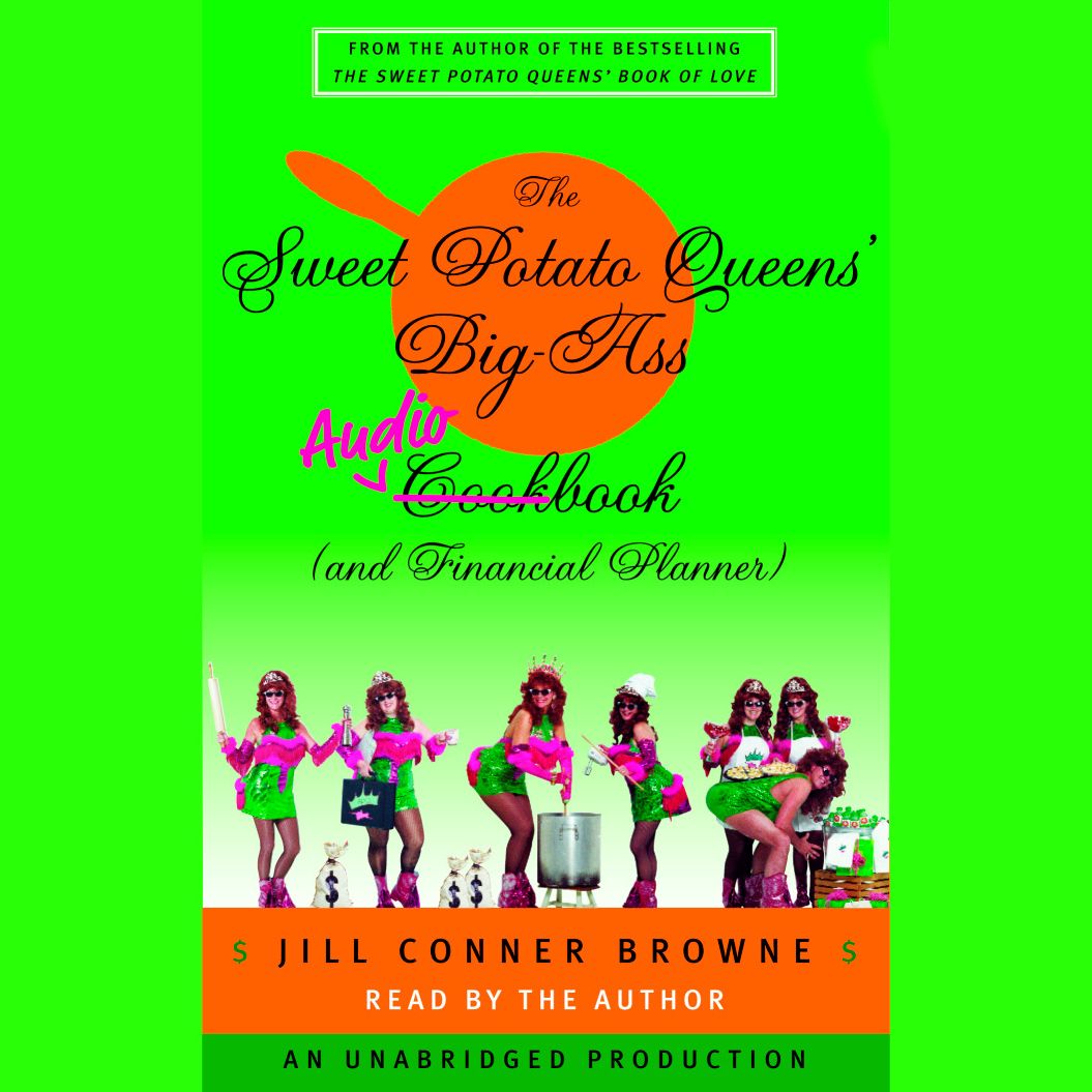 Sweet Potato Queens' Big-Ass Cookbook, The (and Financial Planner)