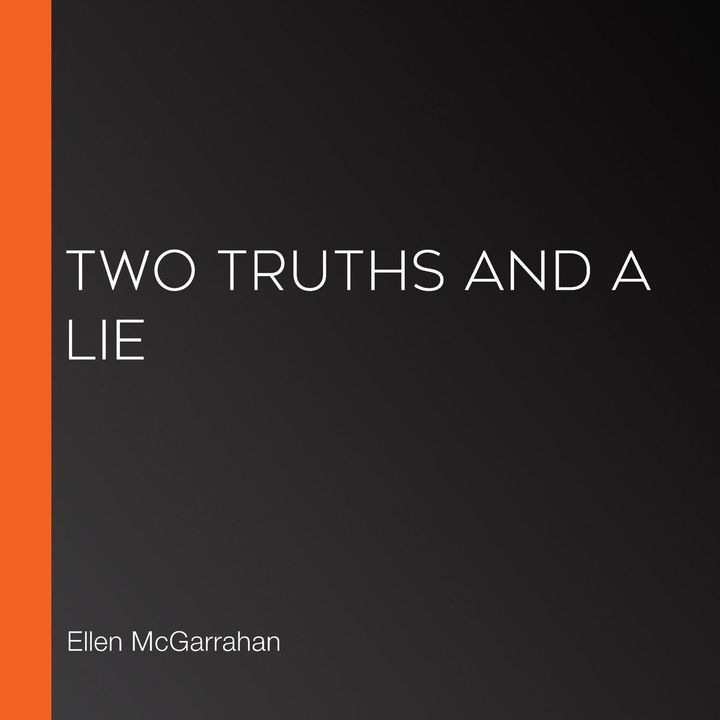Two Truths and a Lie : A Murder, a Private Investigator, and Her Search for Justice