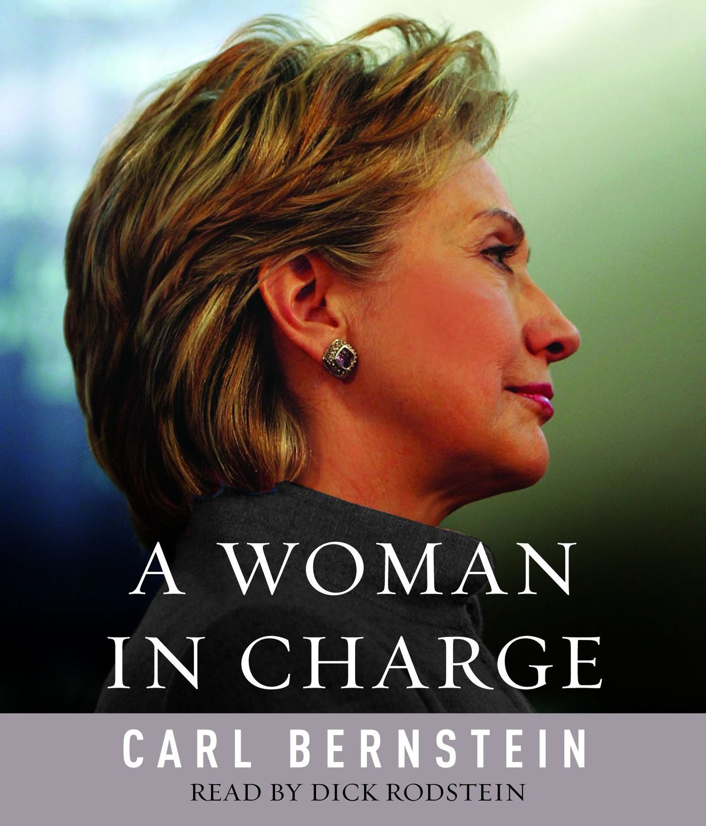 A Woman in Charge: The Life of Hillary Rodham Clinton (Abridged)