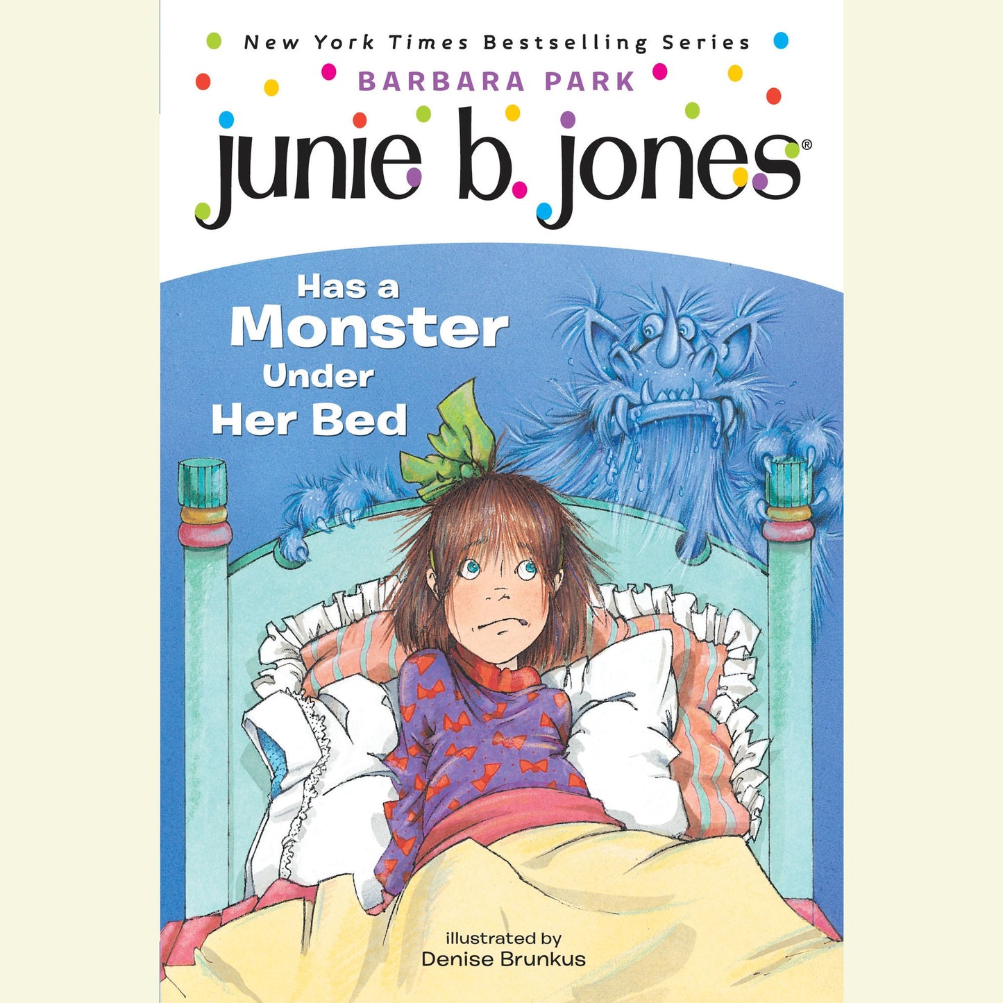 Junie B. Jones Has a Monster Under Her Bed : June B. Jones #8