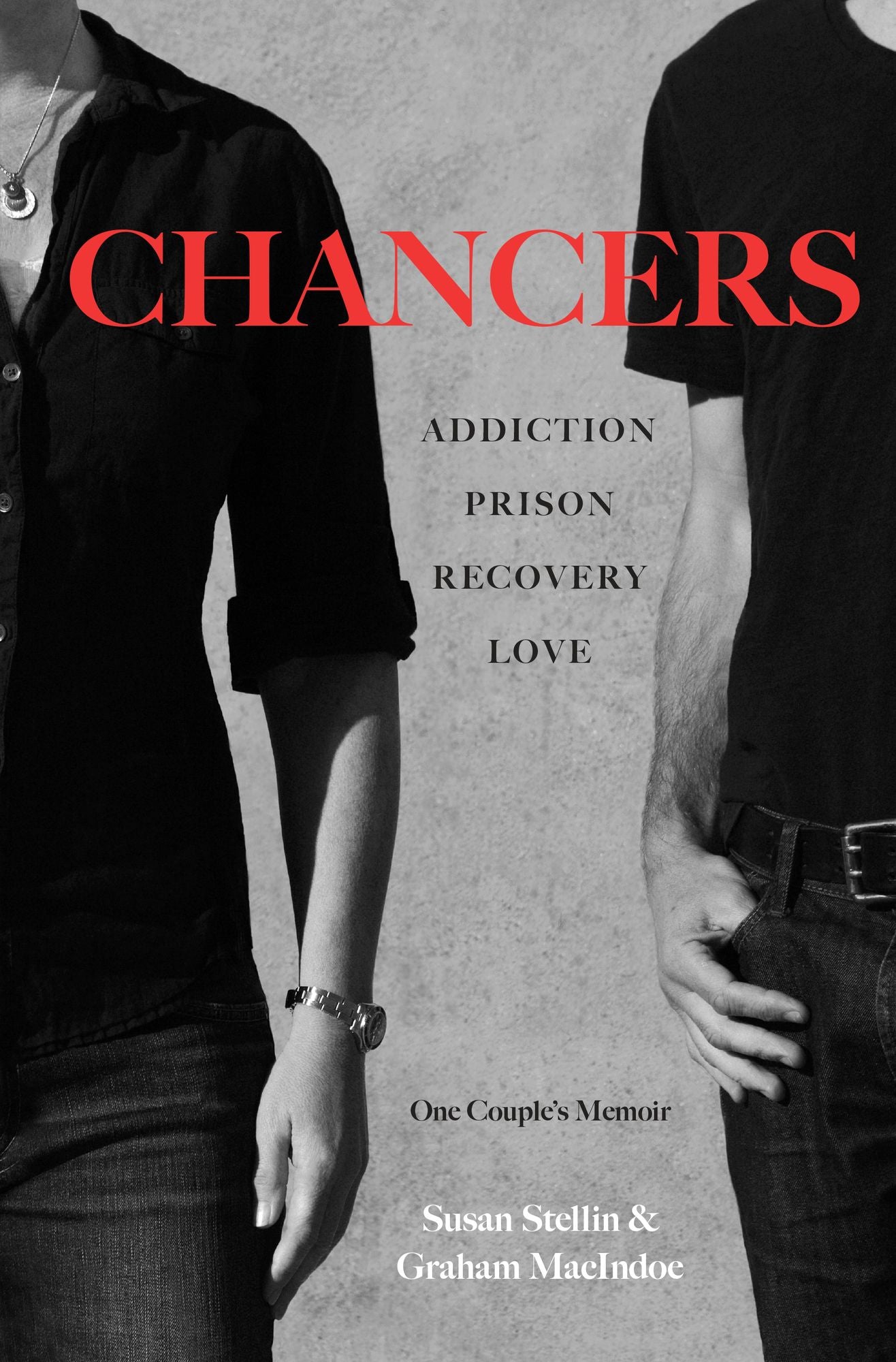 Chancers: Addiction, Prison, Recovery, Love One Couple's Memoir