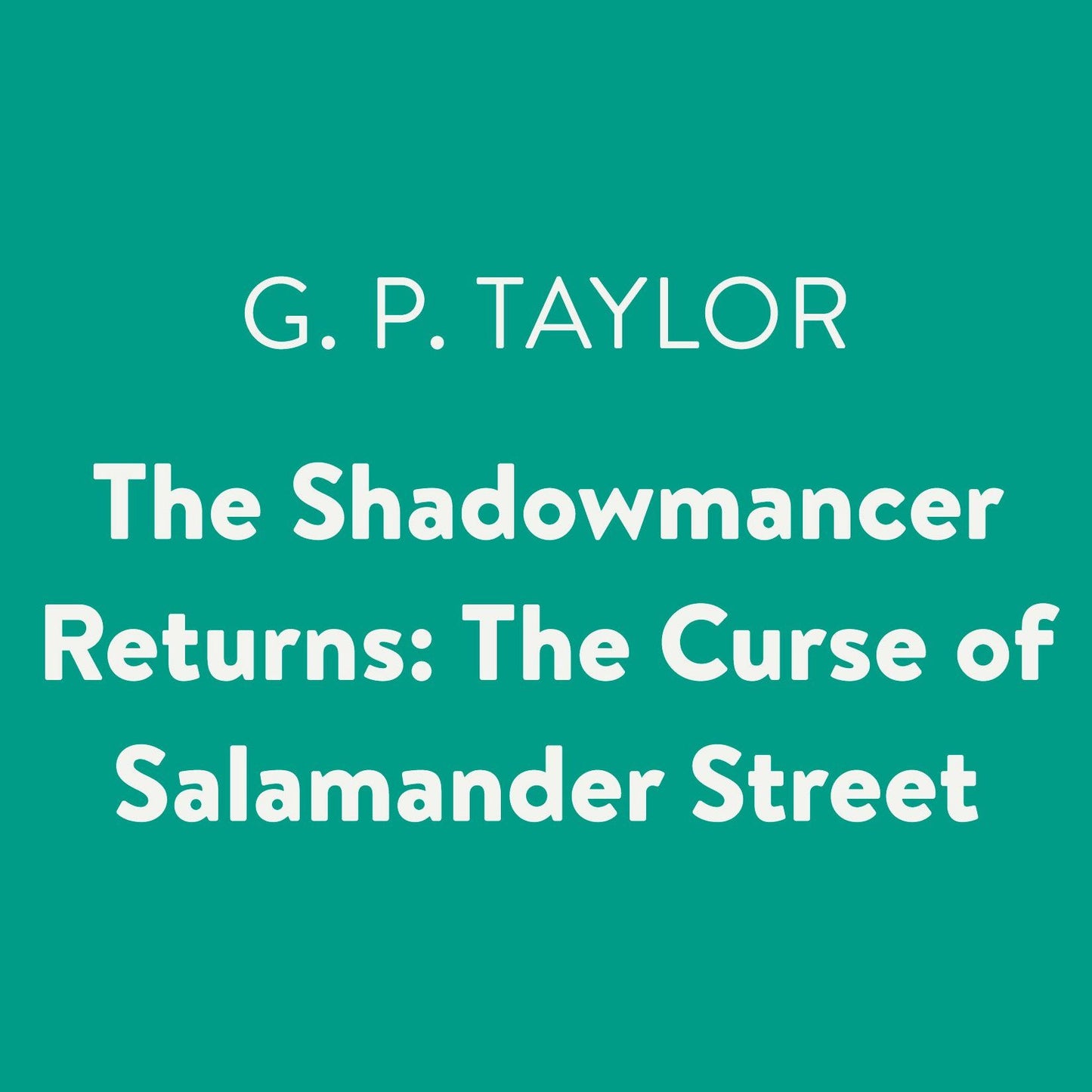 The Shadowmancer Returns: The Curse of Salamander Street: Shadowmancer, Book 2