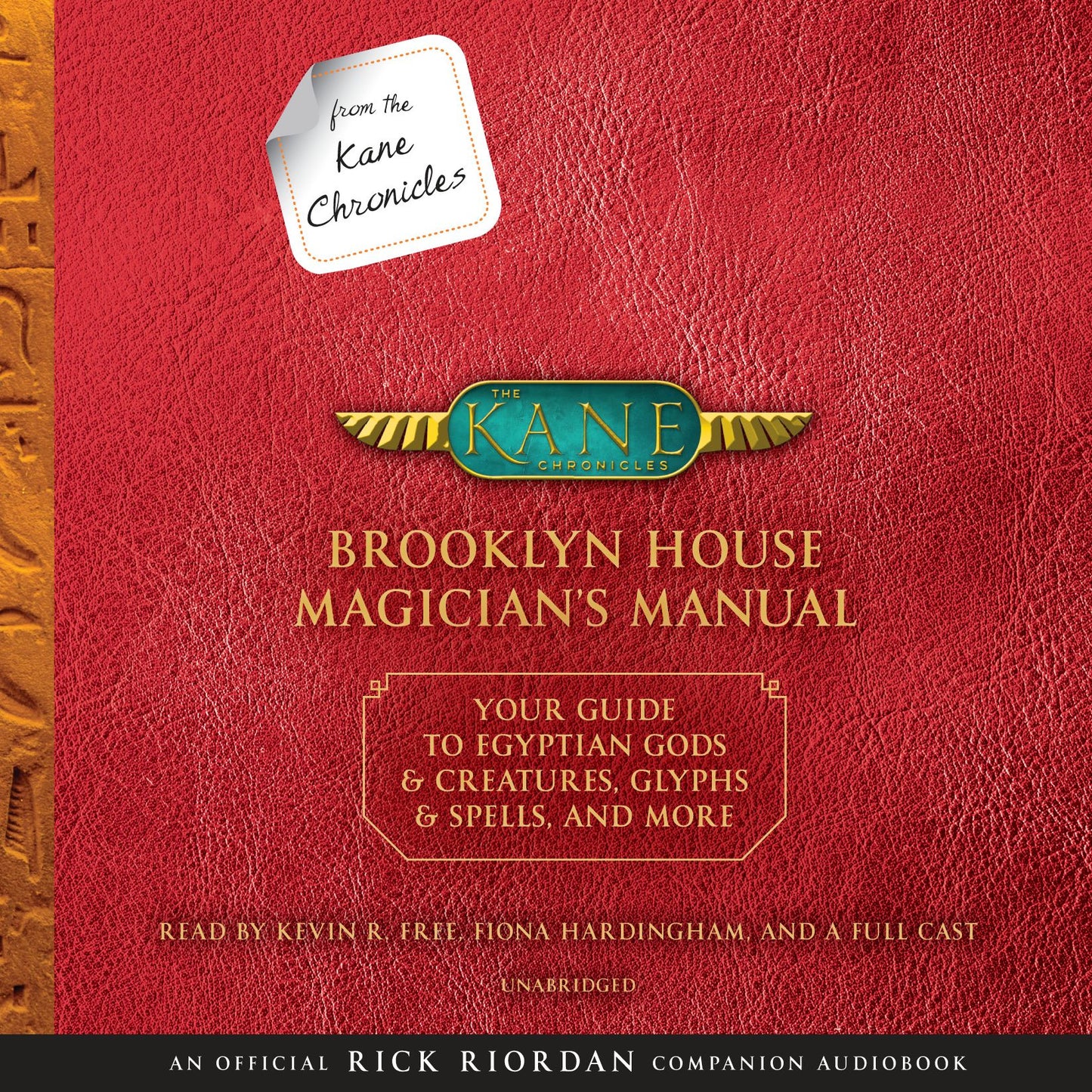 From the Kane Chronicles: Brooklyn House Magician's Manual: Your Guide to Egyptian Gods & Creatures, Glyphs & Spells, & More: (An Official Rick Riordan Companion Book)