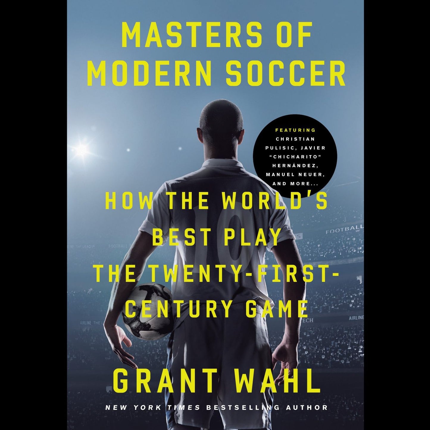 Masters of Modern Soccer: How the World's Best Play the Twenty-First-Century Game