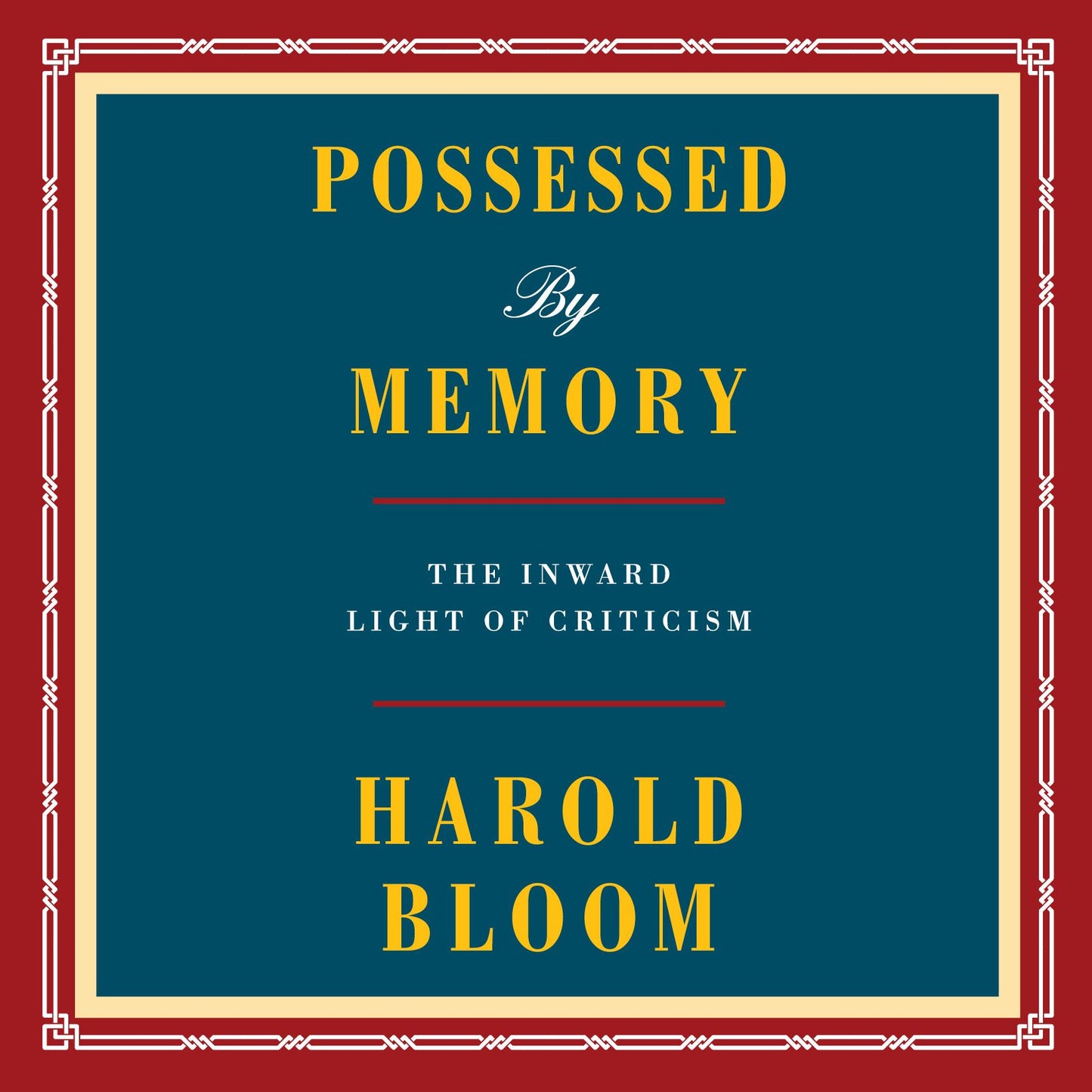 Possessed by Memory: The Inward Light of Criticism