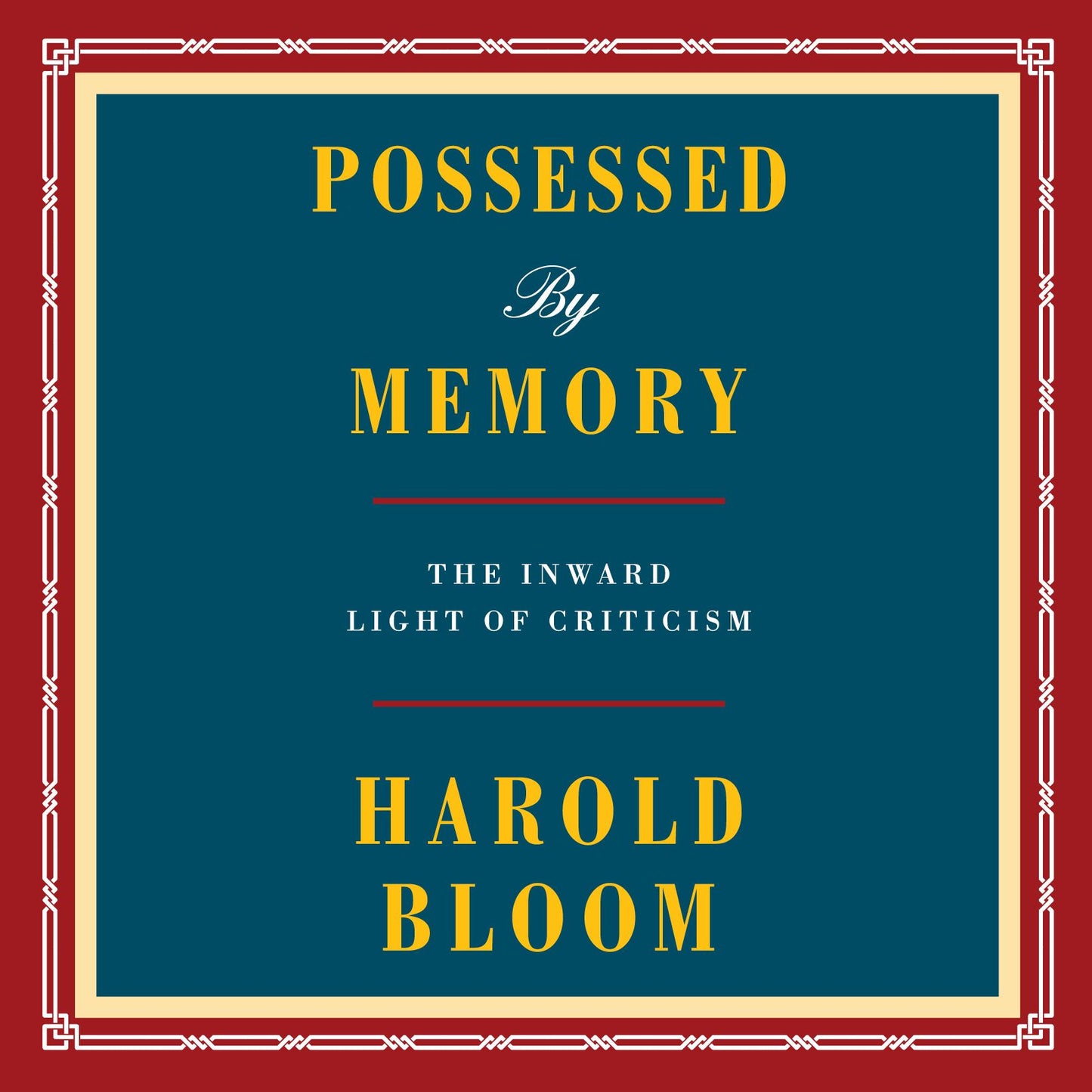 Possessed by Memory: The Inward Light of Criticism