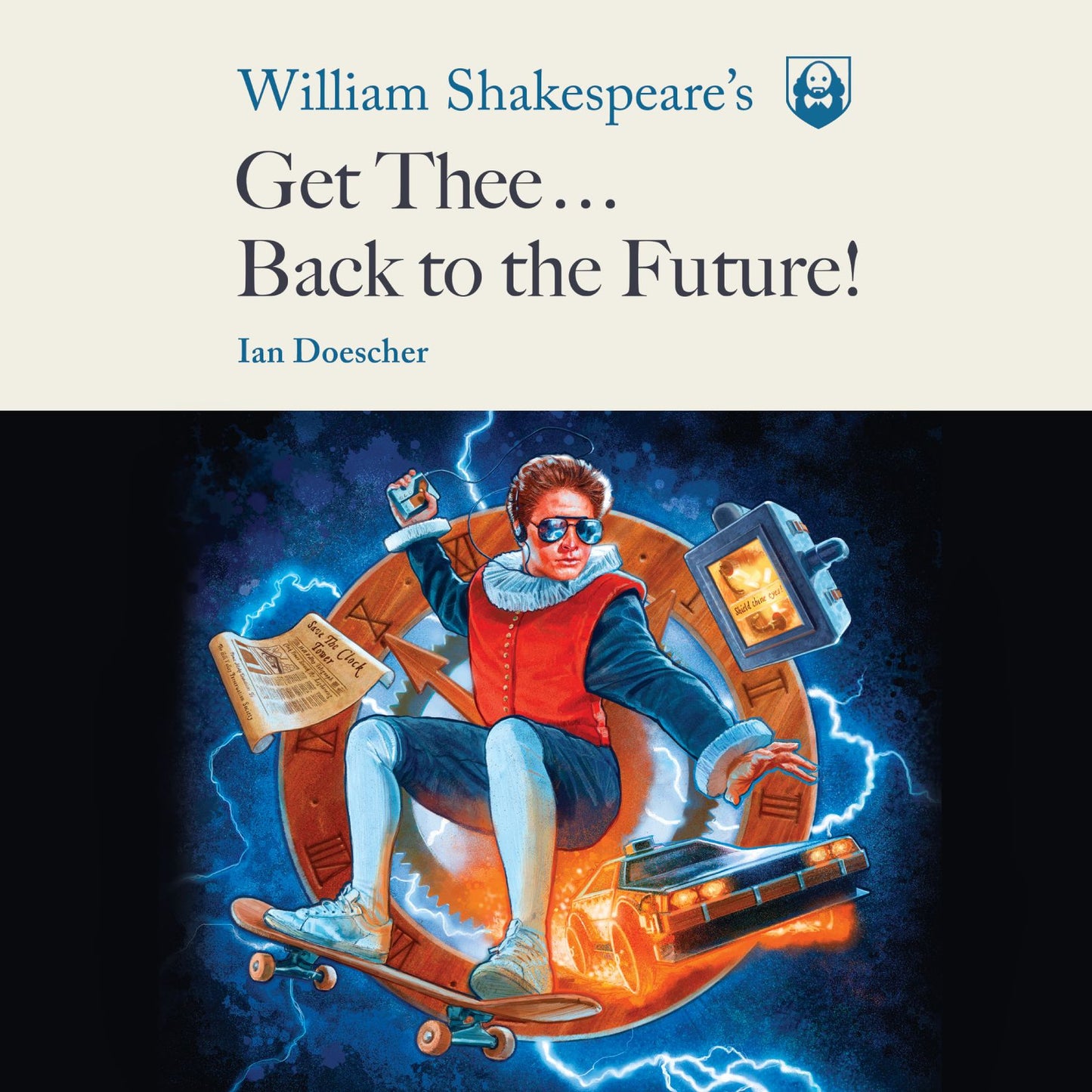 William Shakespeare's Get Thee Back to the Future!