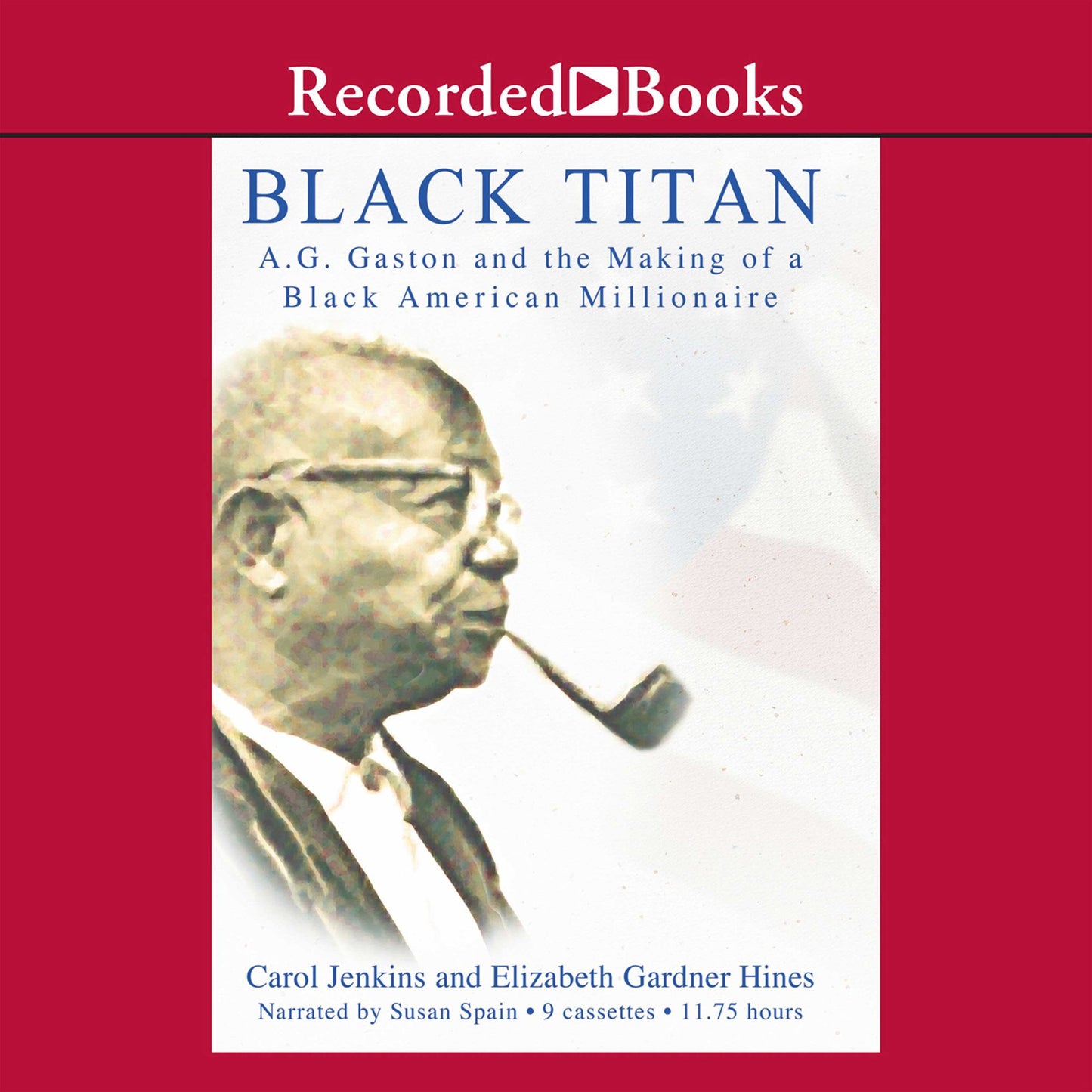 Black Titan: A.G. Gaston and the Making of a Black American Millionaire