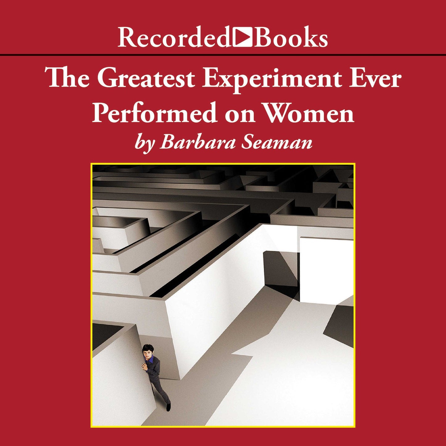 The Greatest Experiment Ever Performed on Women