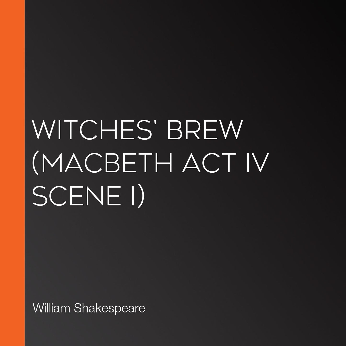 Witches' Brew (MacBeth Act IV Scene I)