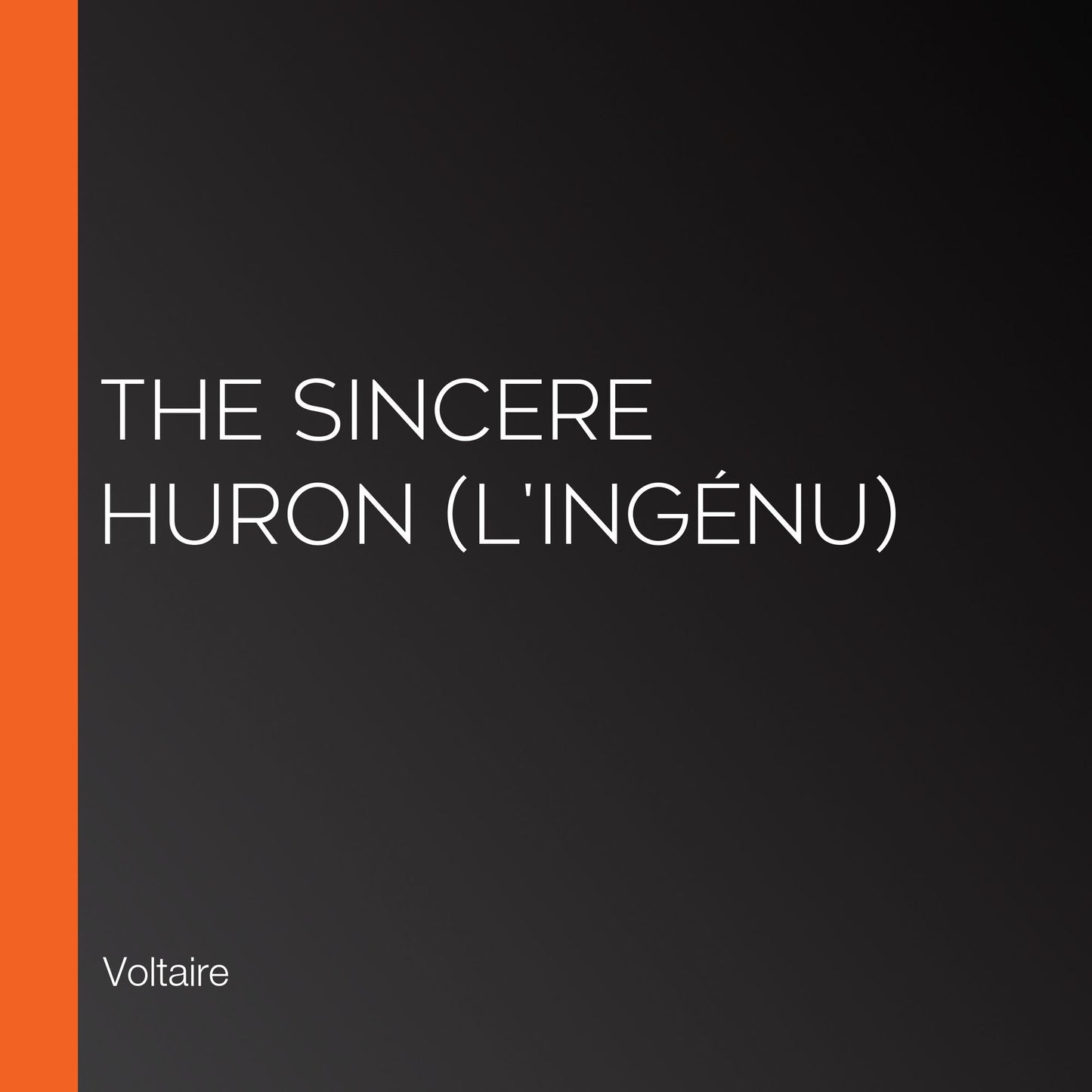 Sincere Huron, The (L'IngÃ©nu)