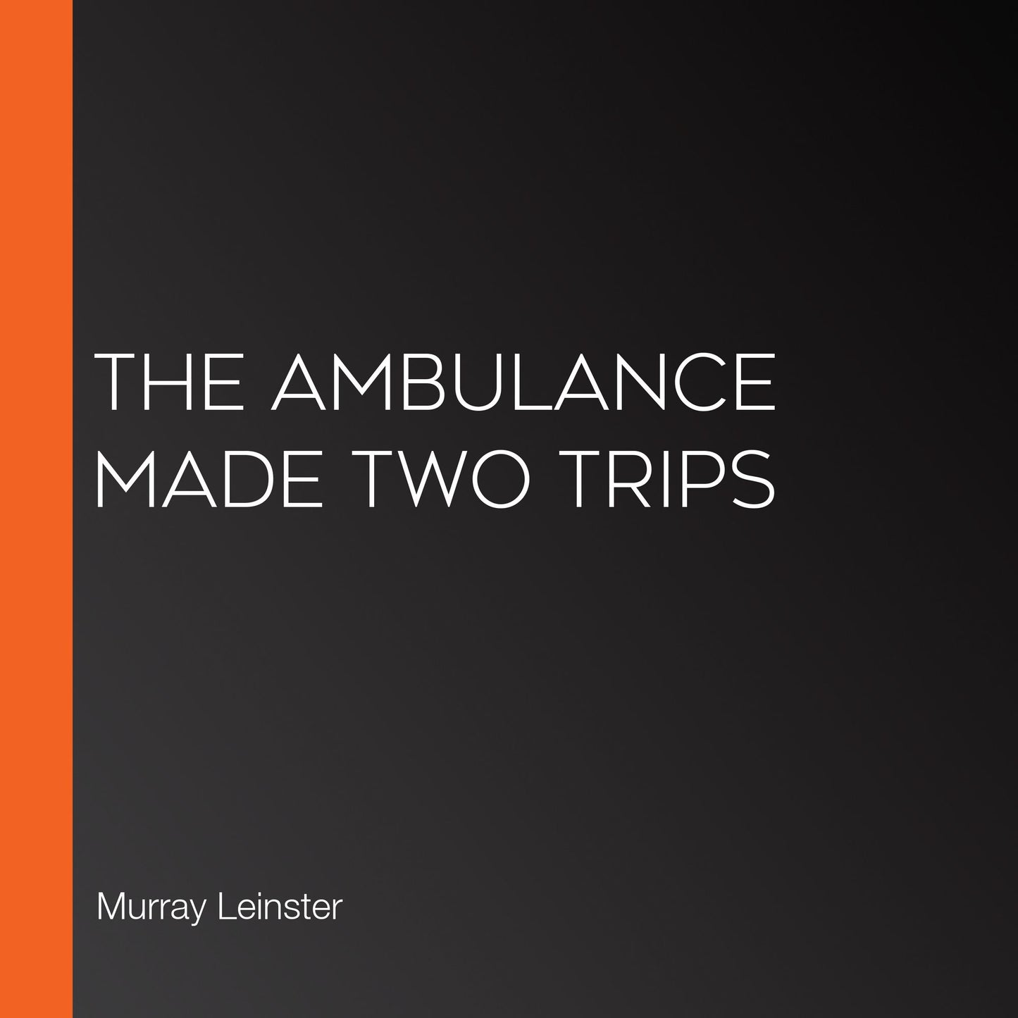 The Ambulance Made Two Trips