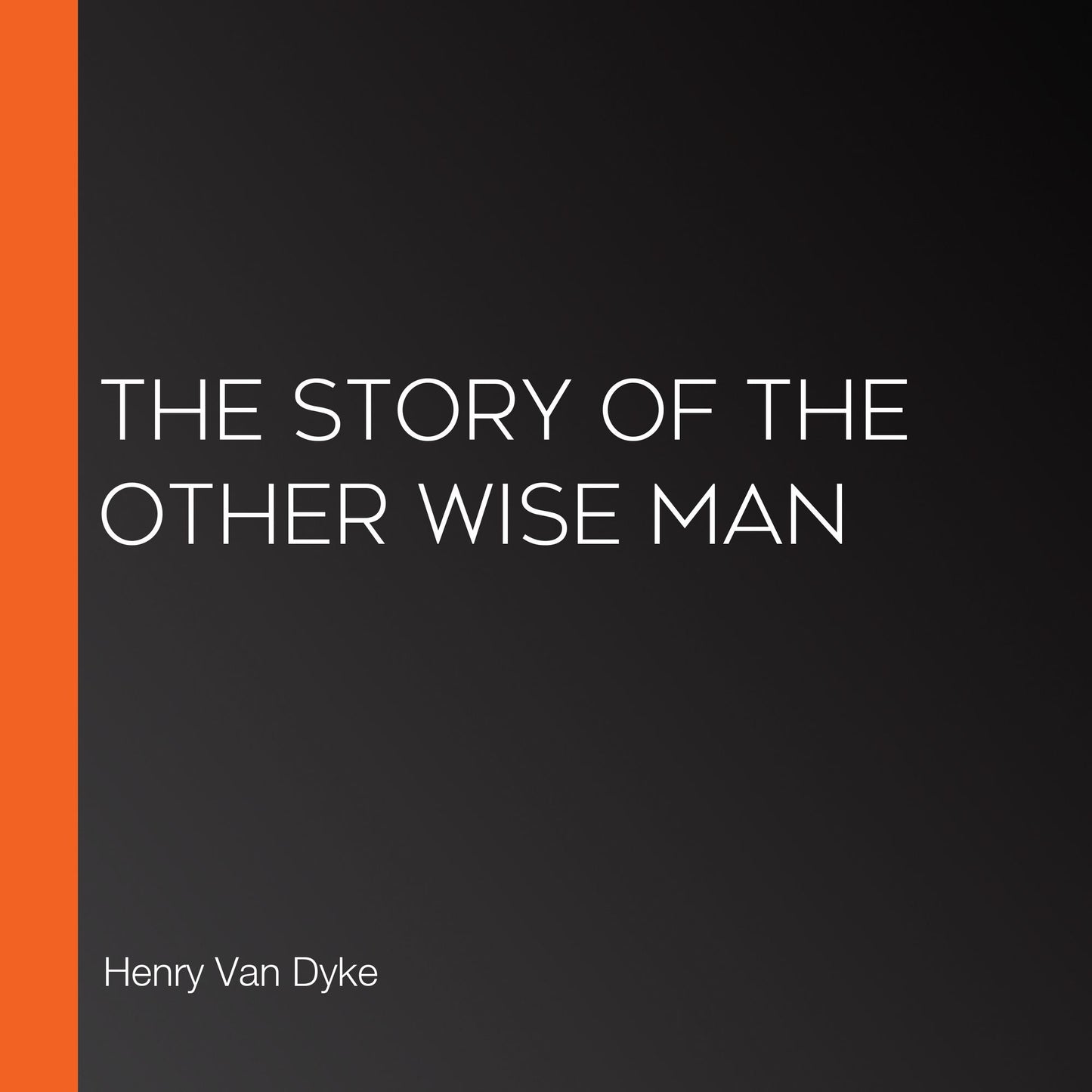 The Story of the Other Wise Man