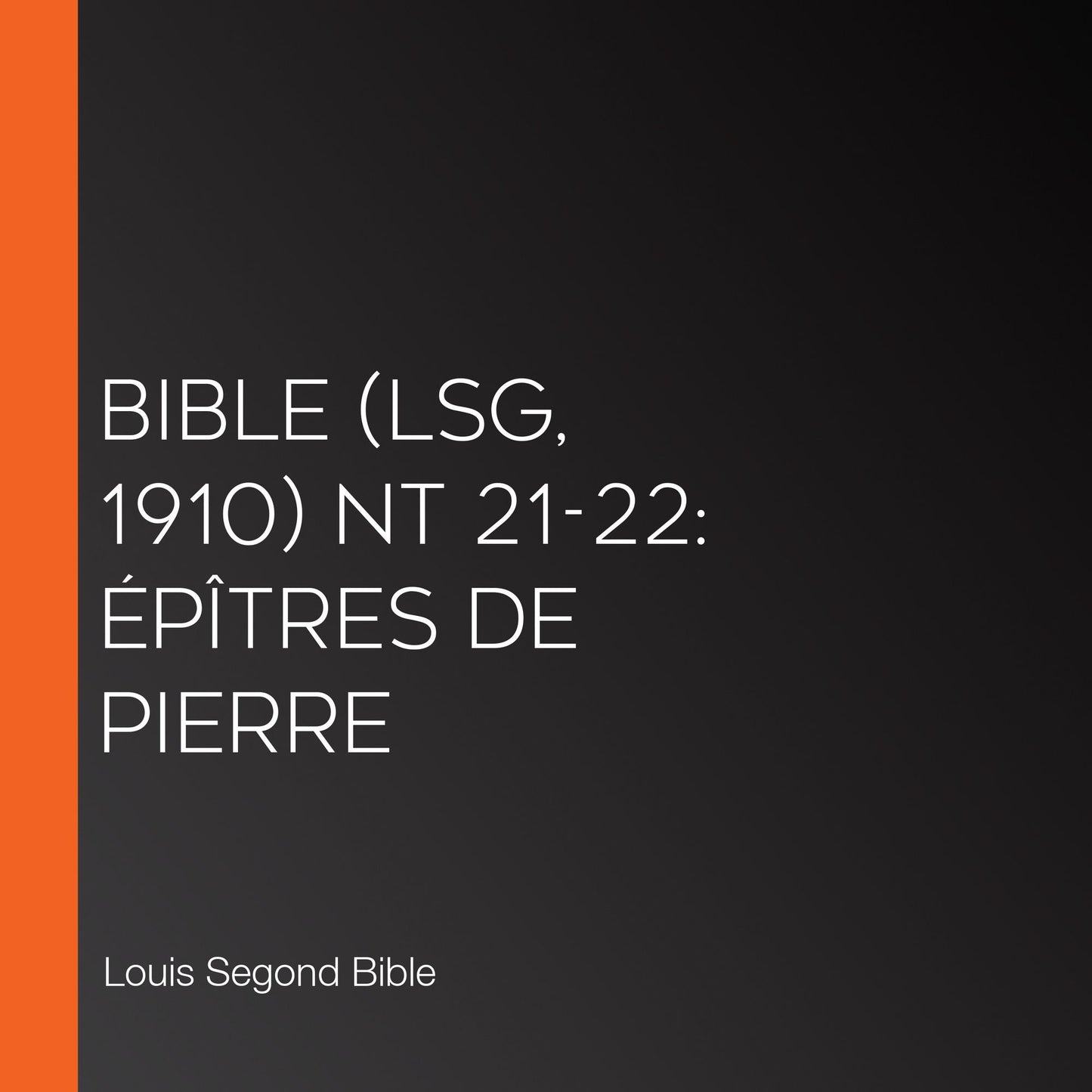 Bible (LSG, 1910) NT 21-22: Ã¿pÃ®tres de Pierre