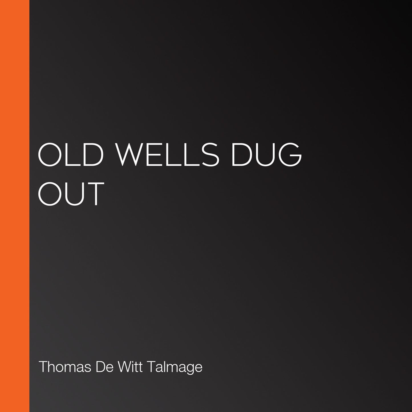 Old Wells Dug Out