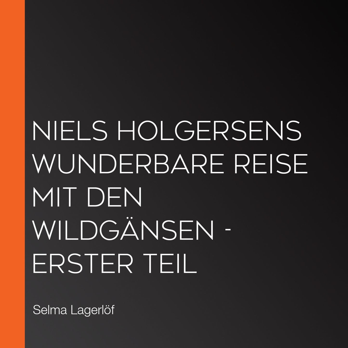 Niels Holgersens wunderbare Reise mit den WildgÃ¤nsen - Erster Teil
