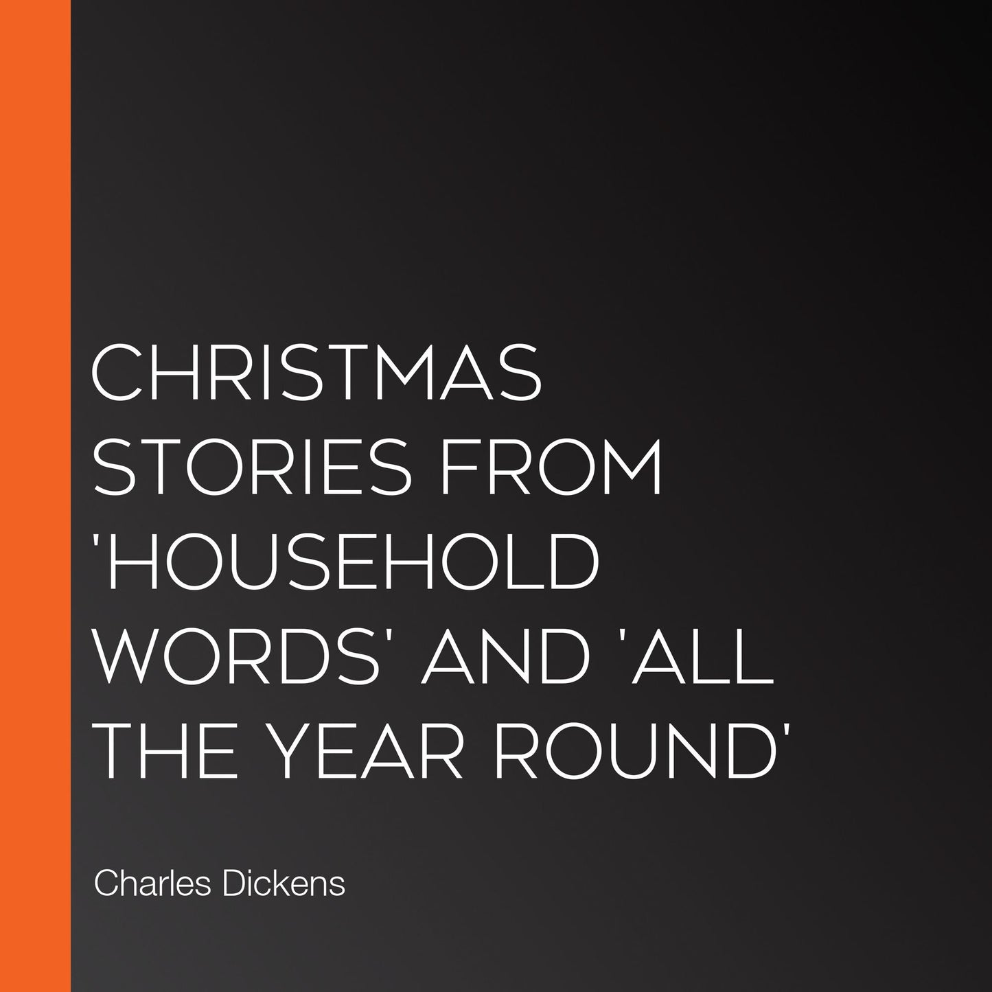 Christmas Stories From 'Household Words' And 'All The Year Round'