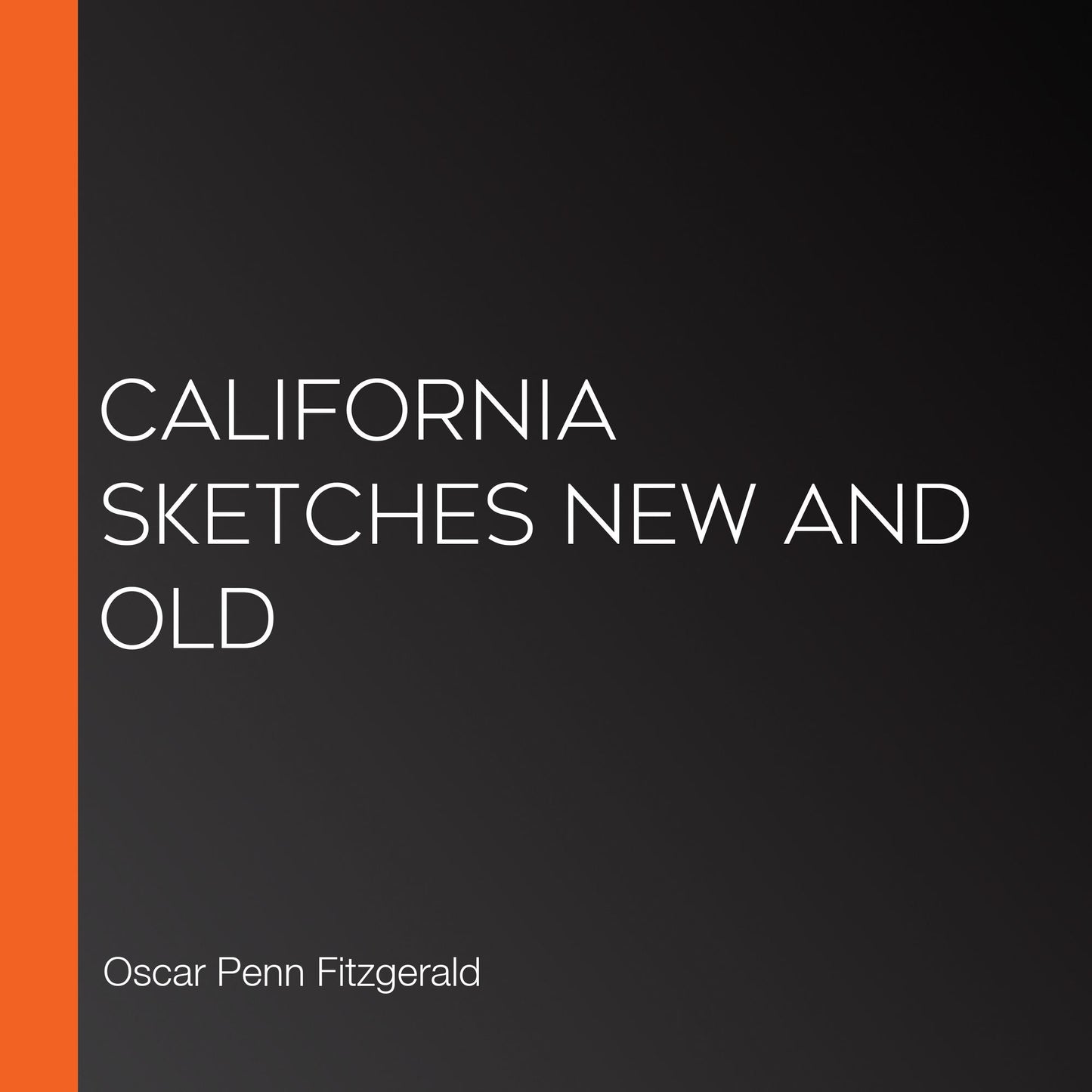 California Sketches New And Old