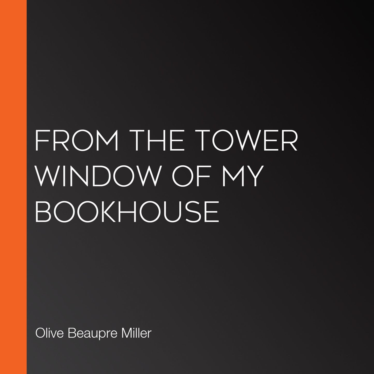 From the Tower Window of My Bookhouse