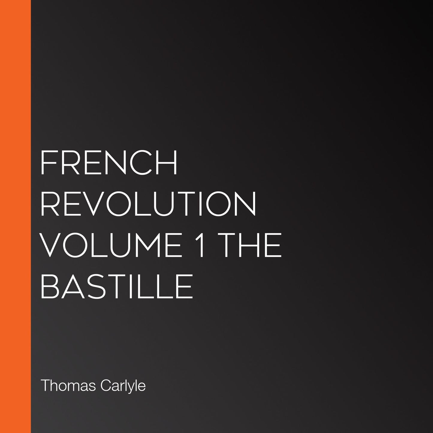 French Revolution Volume 1 the Bastille