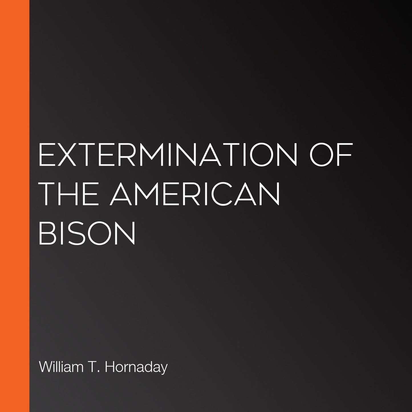 Extermination of the American Bison