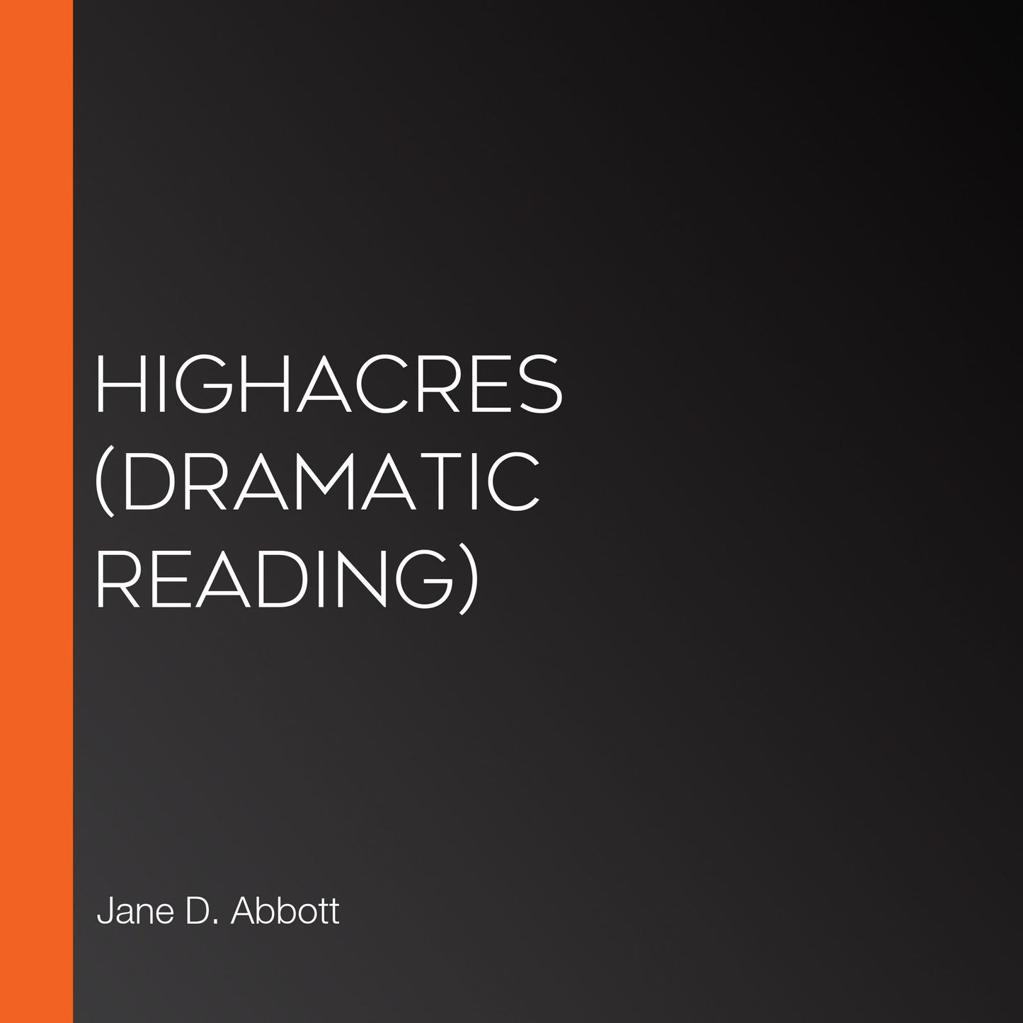 Highacres (Dramatic Reading)