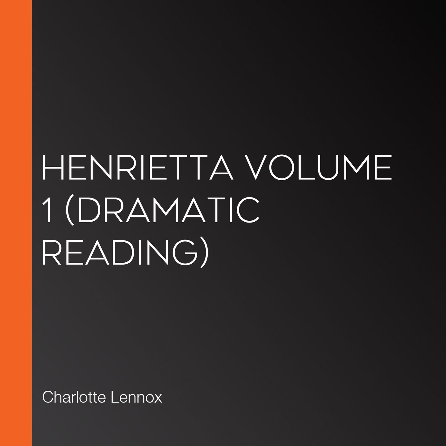 Henrietta Volume 1 (dramatic reading)