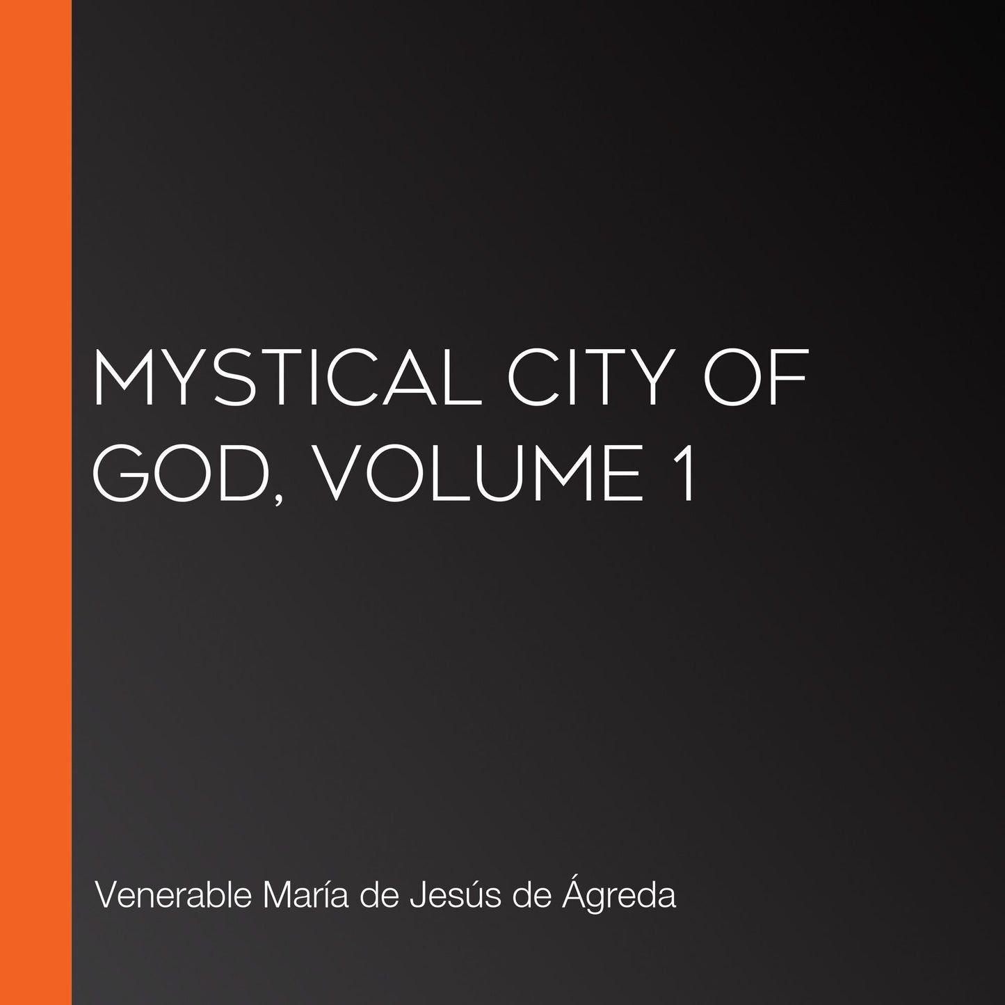 Mystical City of God, Volume 1