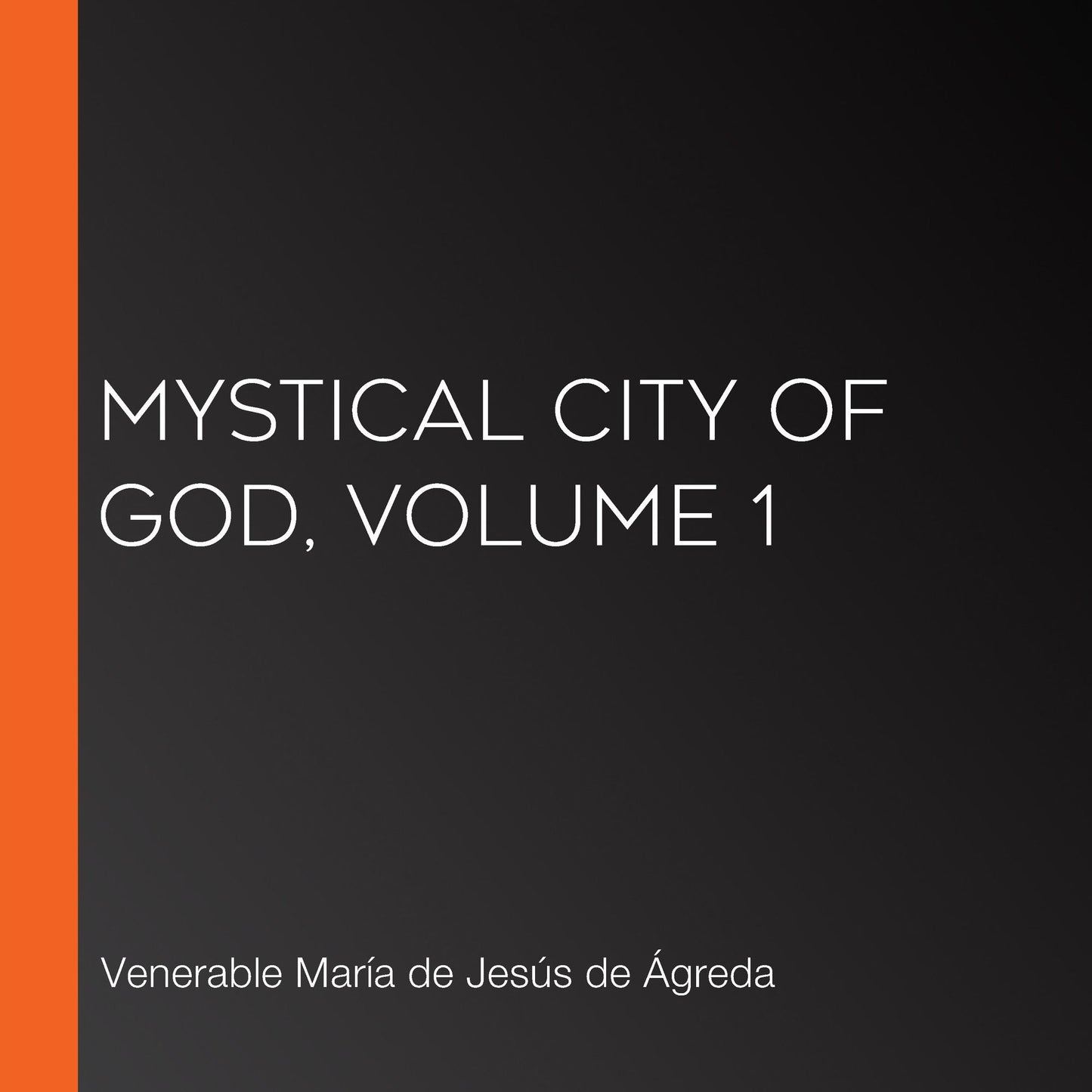 Mystical City of God, Volume 1