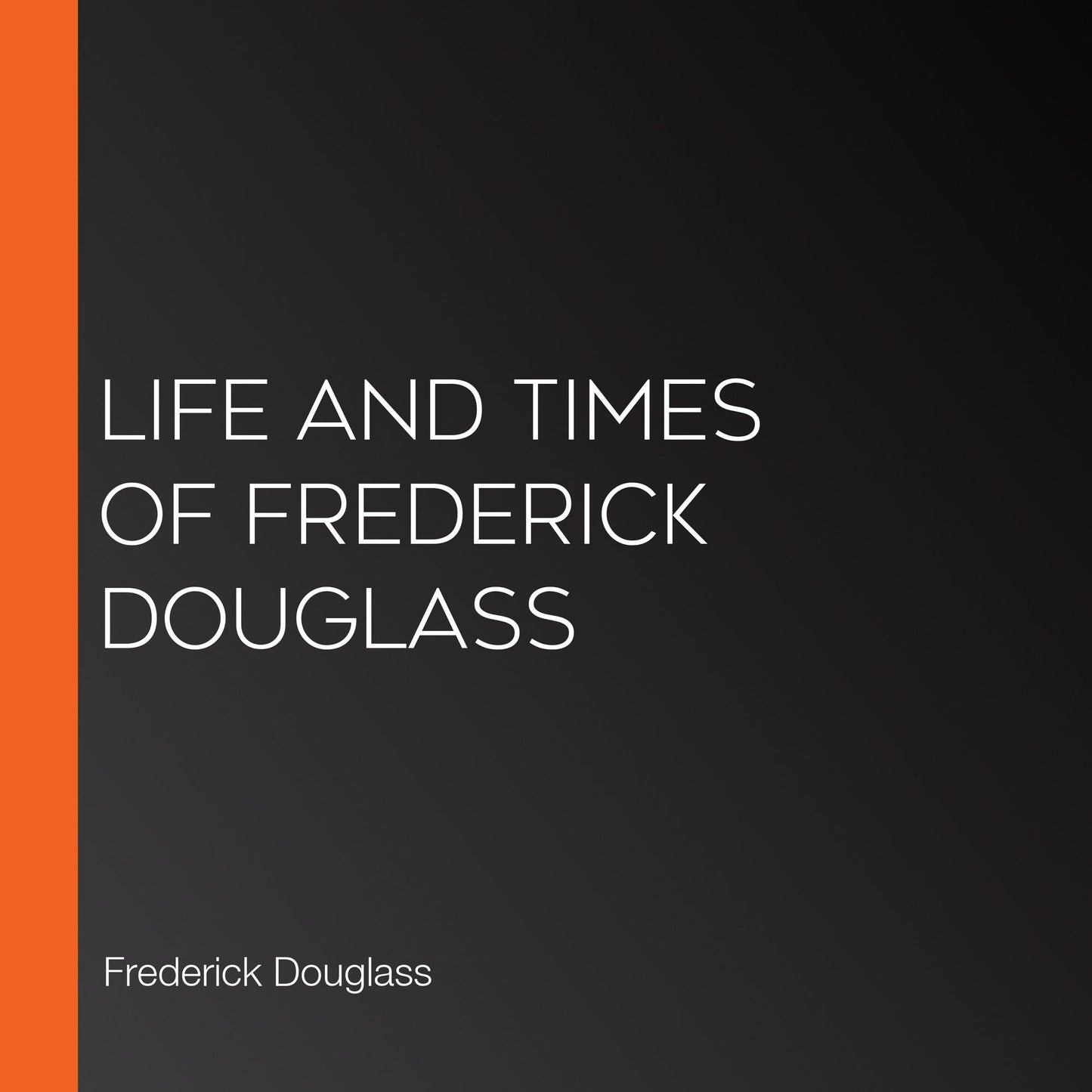 Life and Times of Frederick Douglass