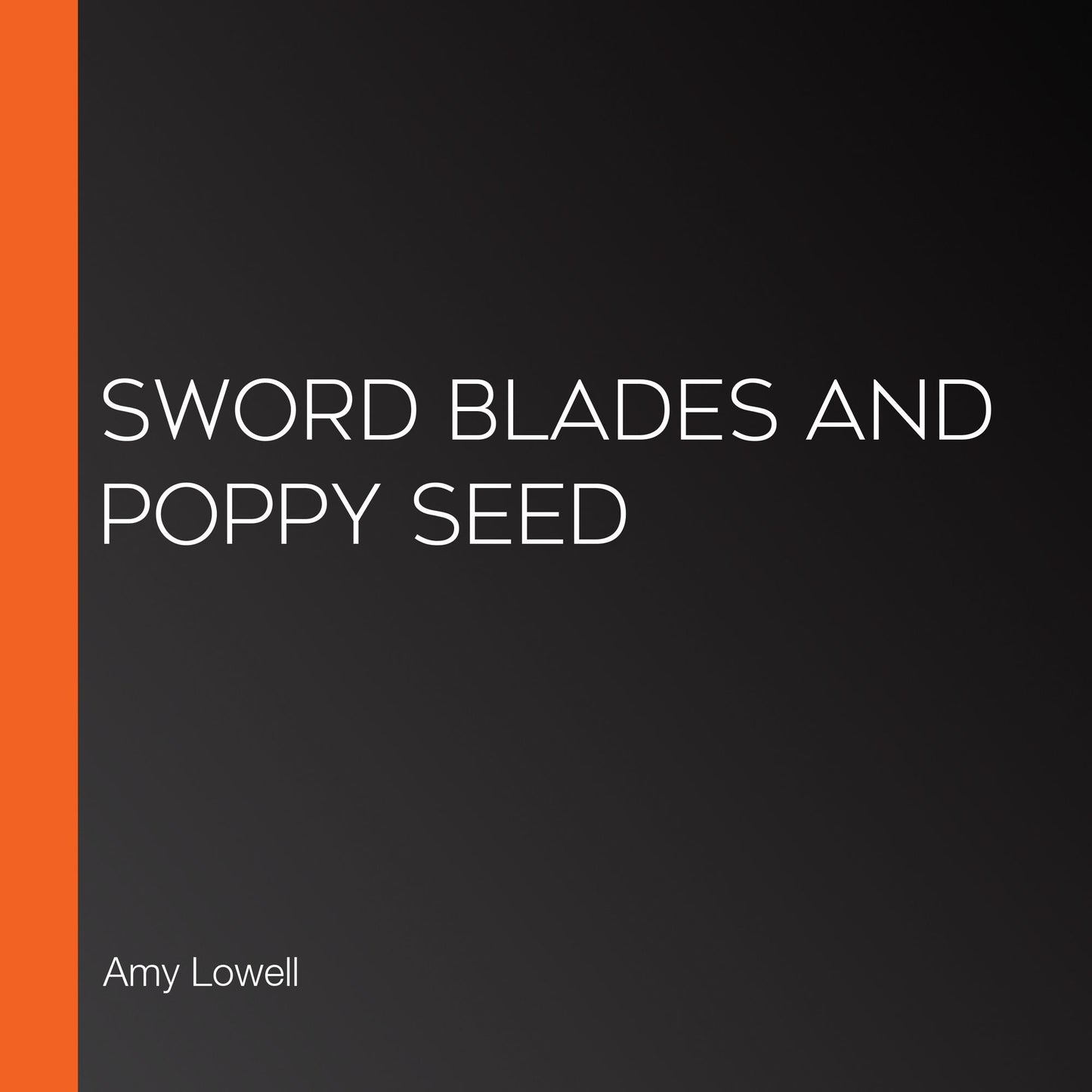 Sword Blades and Poppy Seed