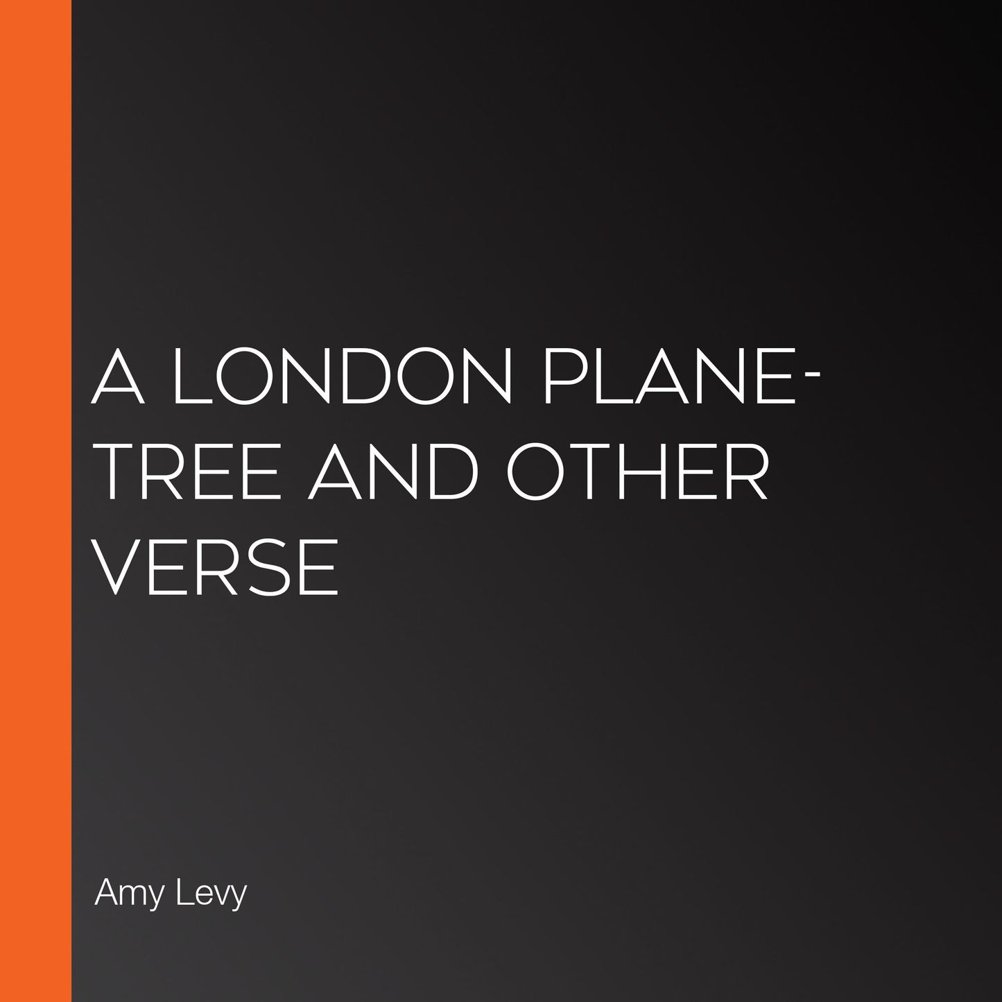 A London Plane-Tree and Other Verse