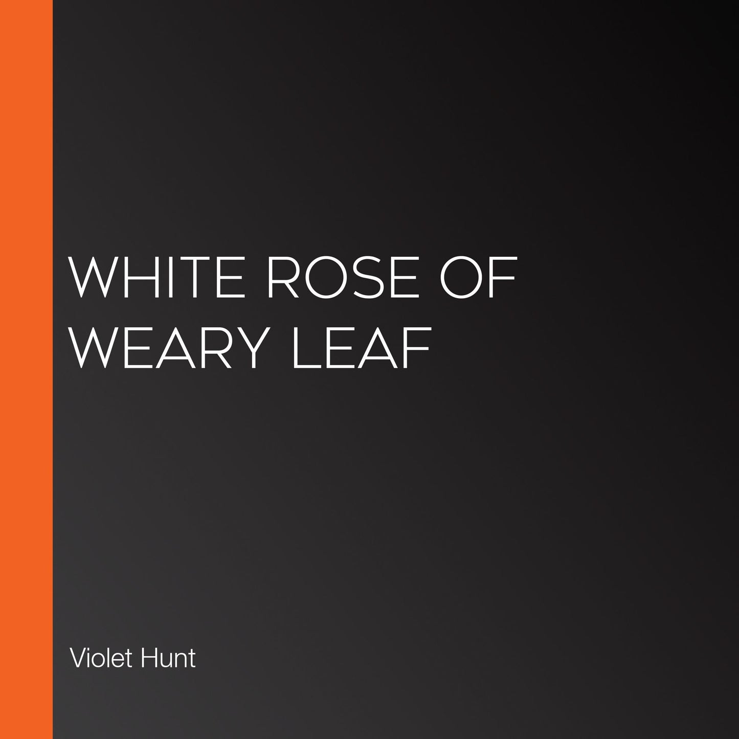 White Rose of Weary Leaf