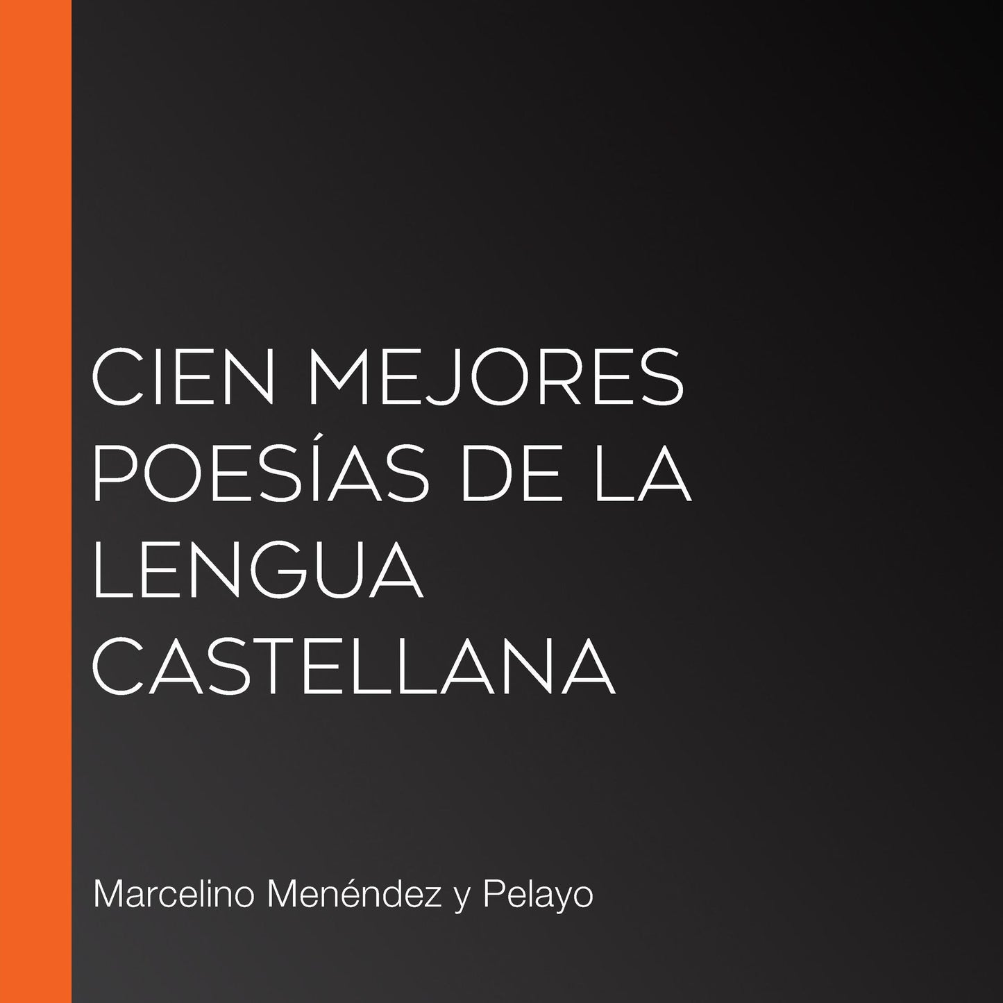 Cien Mejores PoesÃ­as de la Lengua Castellana